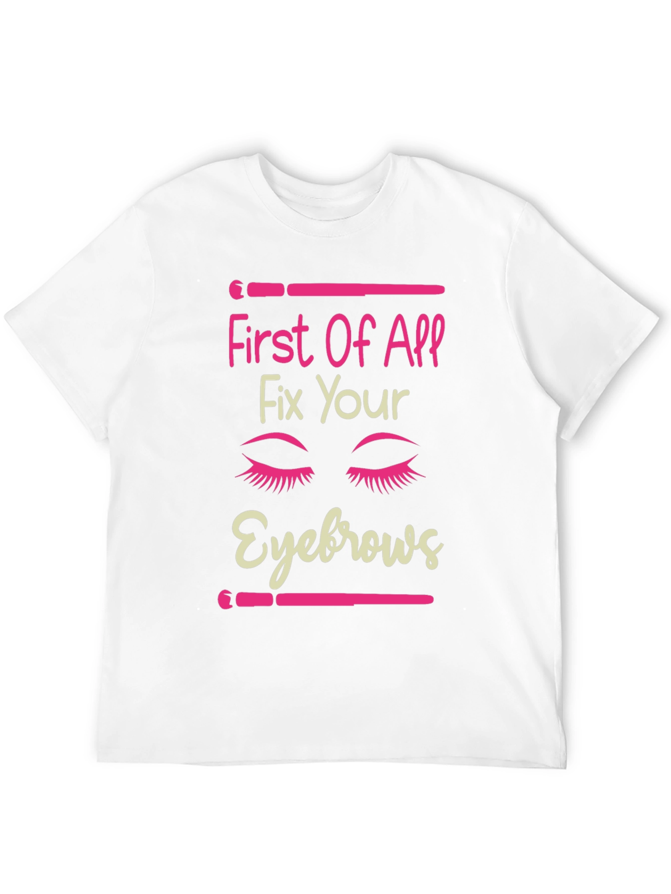 Black Fix Your Eyebrows Graphic T-Shirt - Funny Makeup Tee view 12