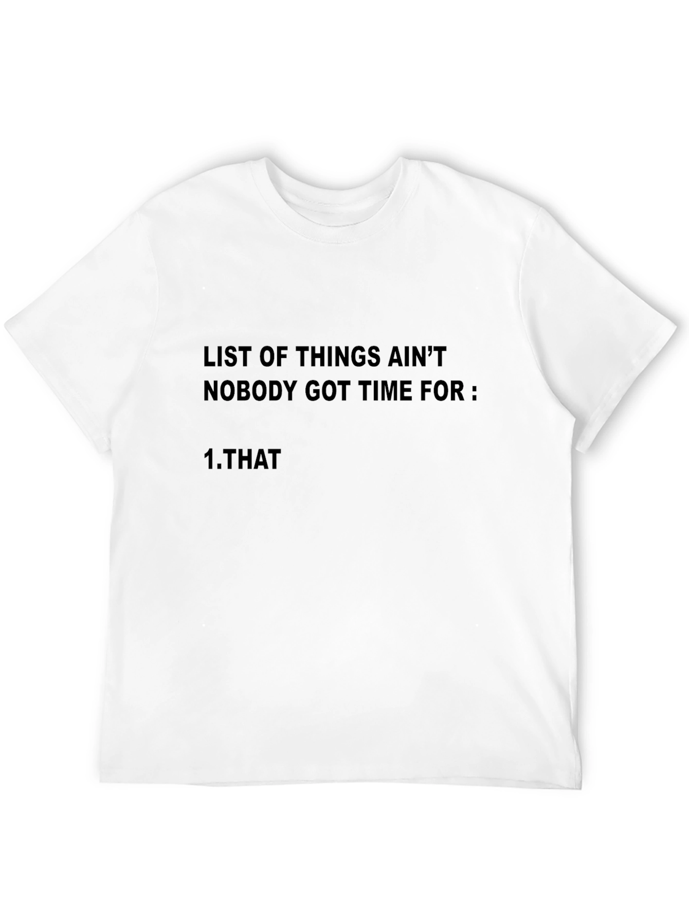 Black Funny Graphic T-Shirt: Ain't Nobody Got Time for That view 12