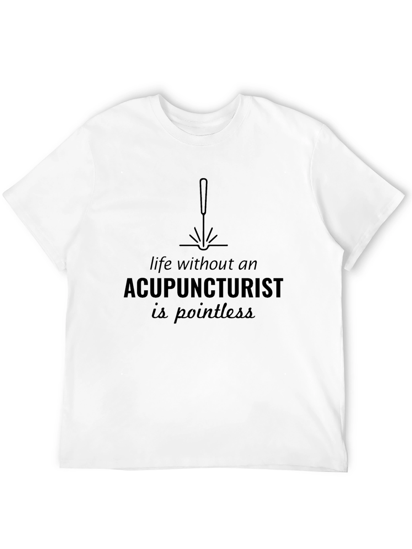 Black Acupuncturist T-Shirt: Pointless Without! view 12