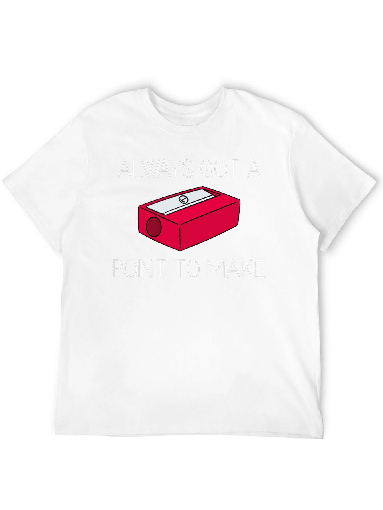Black Always Got a Point T-Shirt - Pencil Sharpener Design view 12