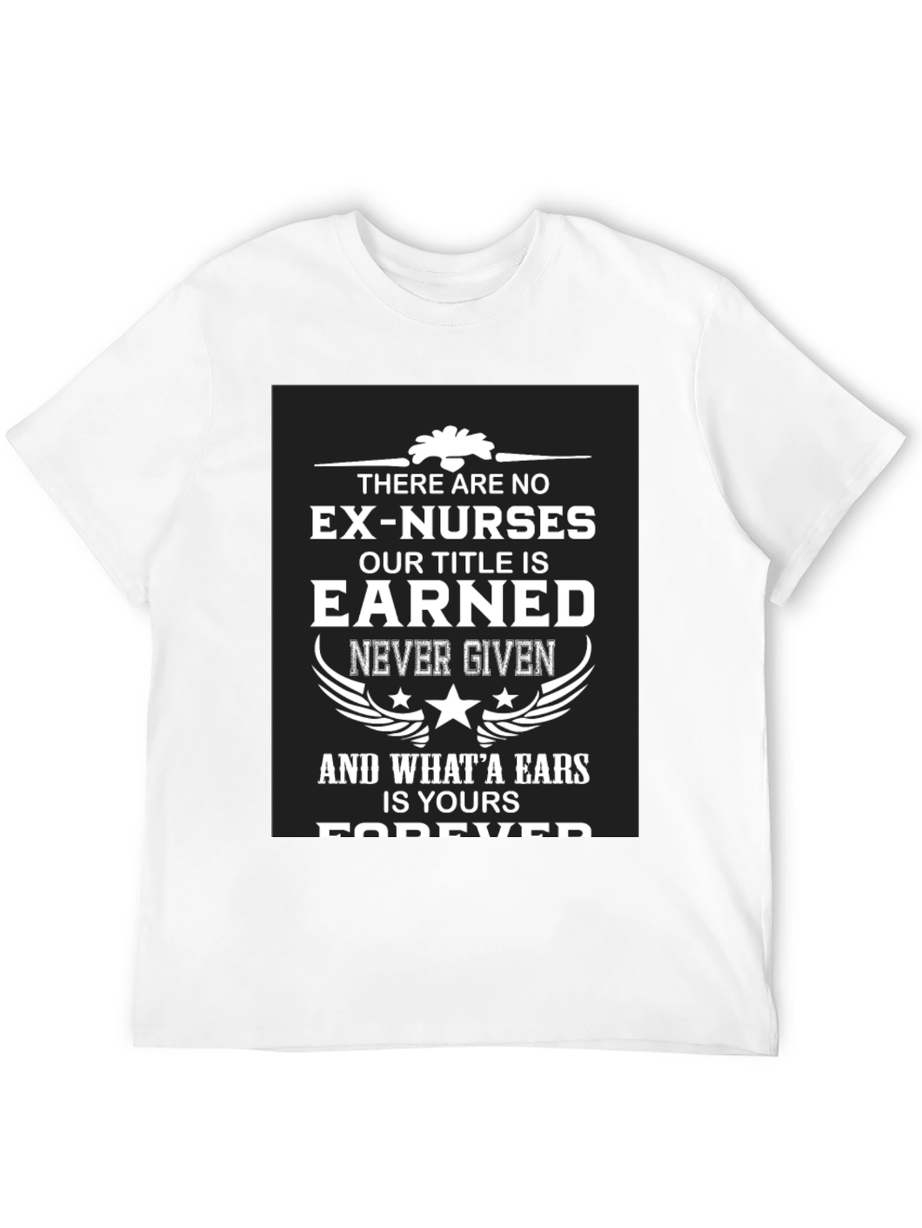 Black Earned Nurse T-Shirt - Forever a Nurse view 12