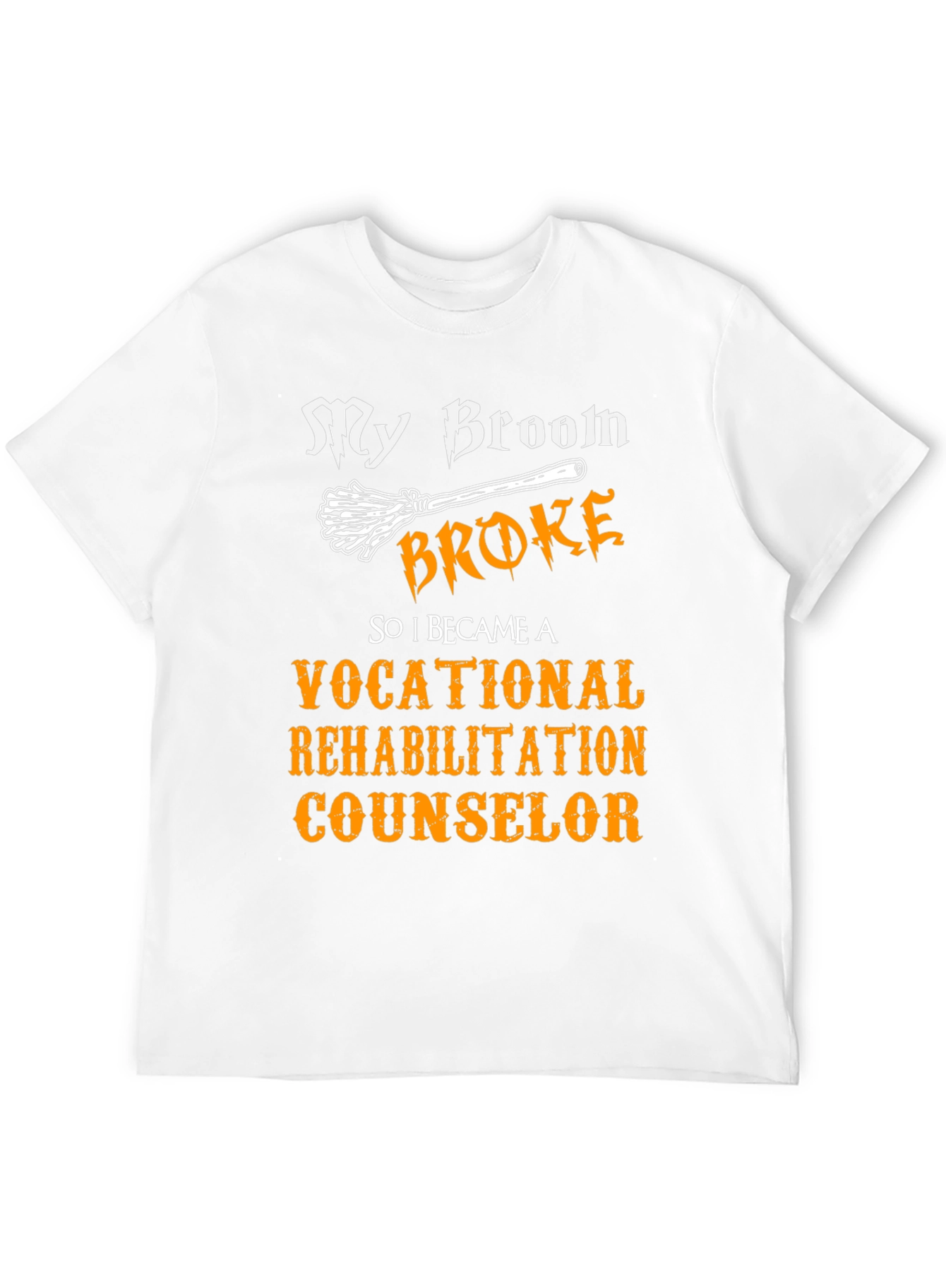 Black My Broom Broke Vocational Rehabilitation Counselor T-Shirt view 12