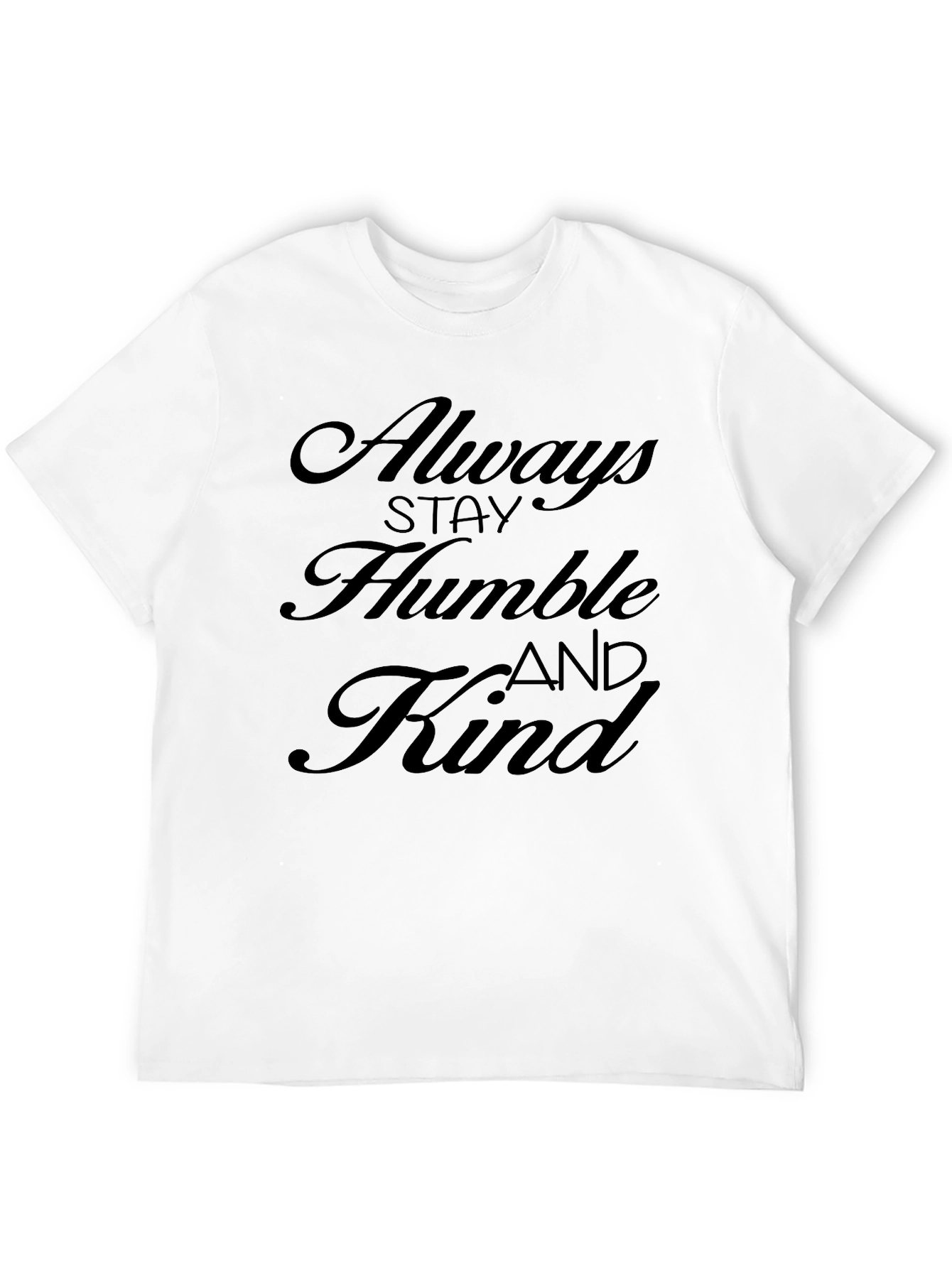 Black Always Stay Humble and Kind Graphic Tee view 12
