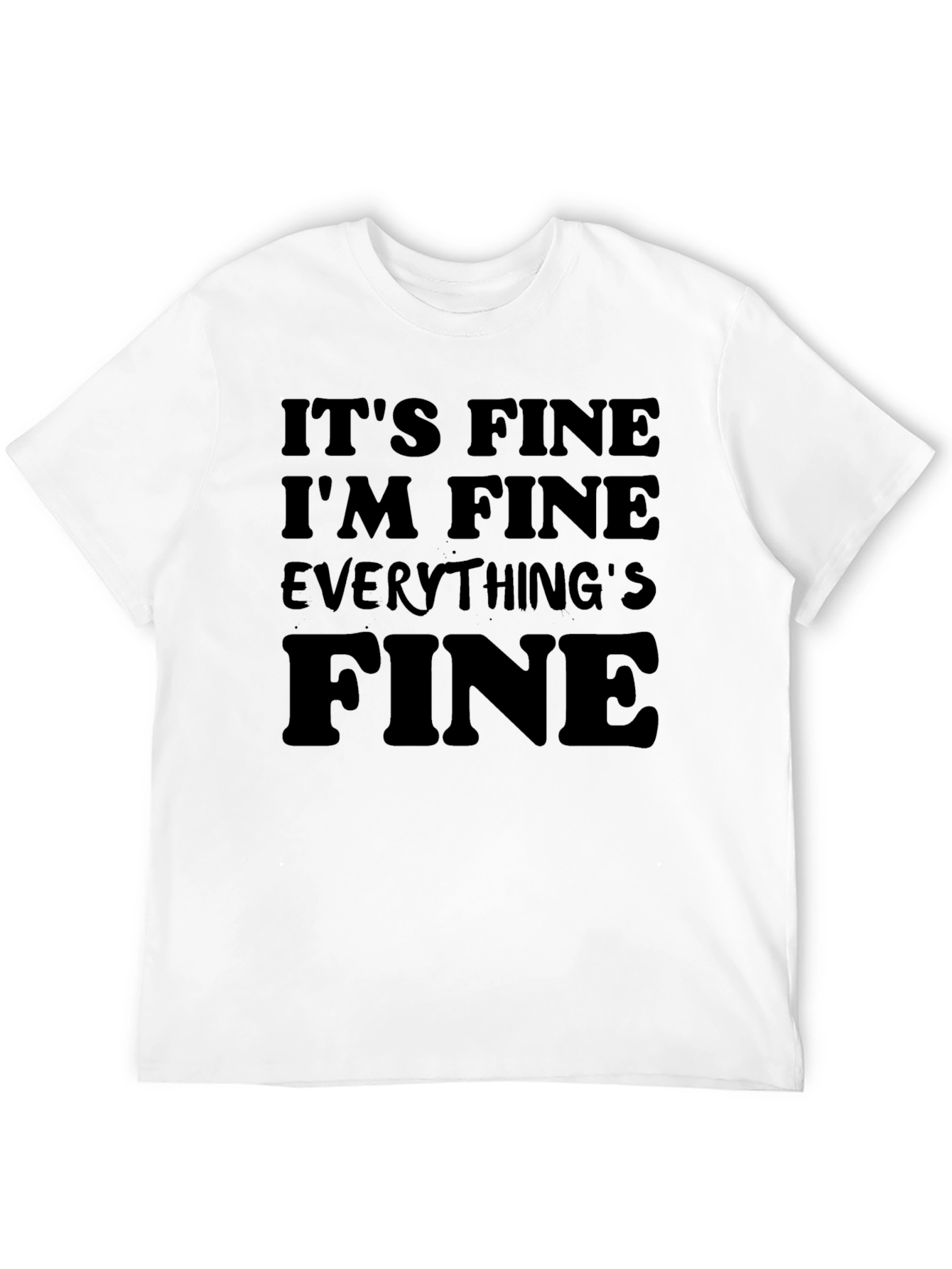 Black It's Fine I'm Fine Everything's Fine T-Shirt view 12