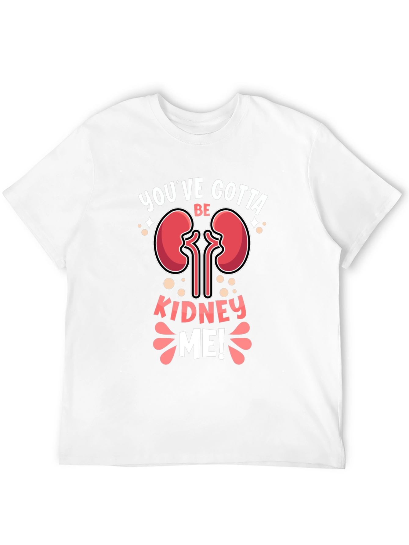Black You've Gotta Be Kidney Me! T-Shirt view 12