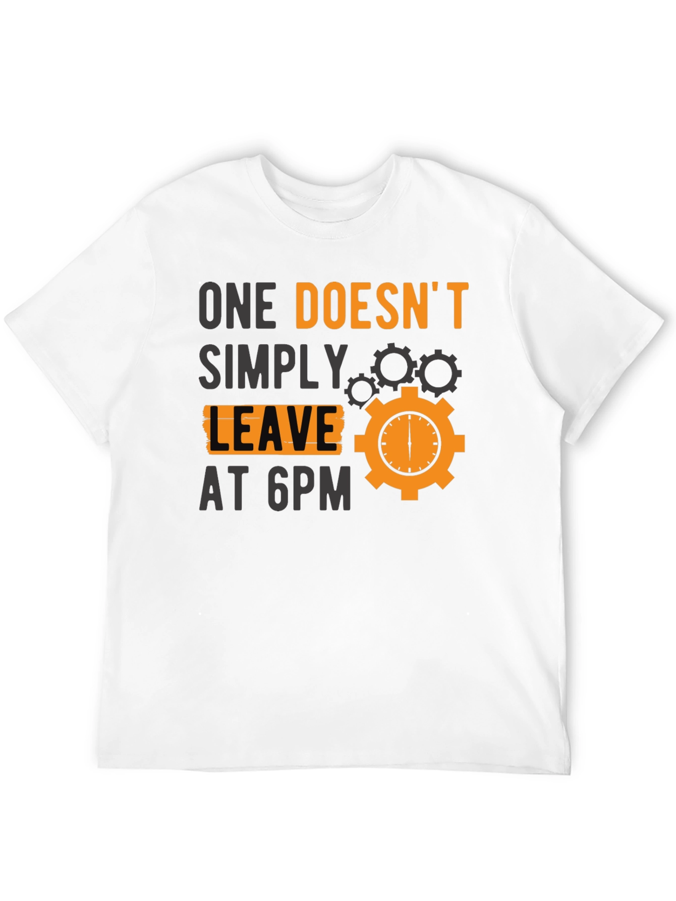 Black One Doesn't Simply Leave at 6PM T-Shirt view 12