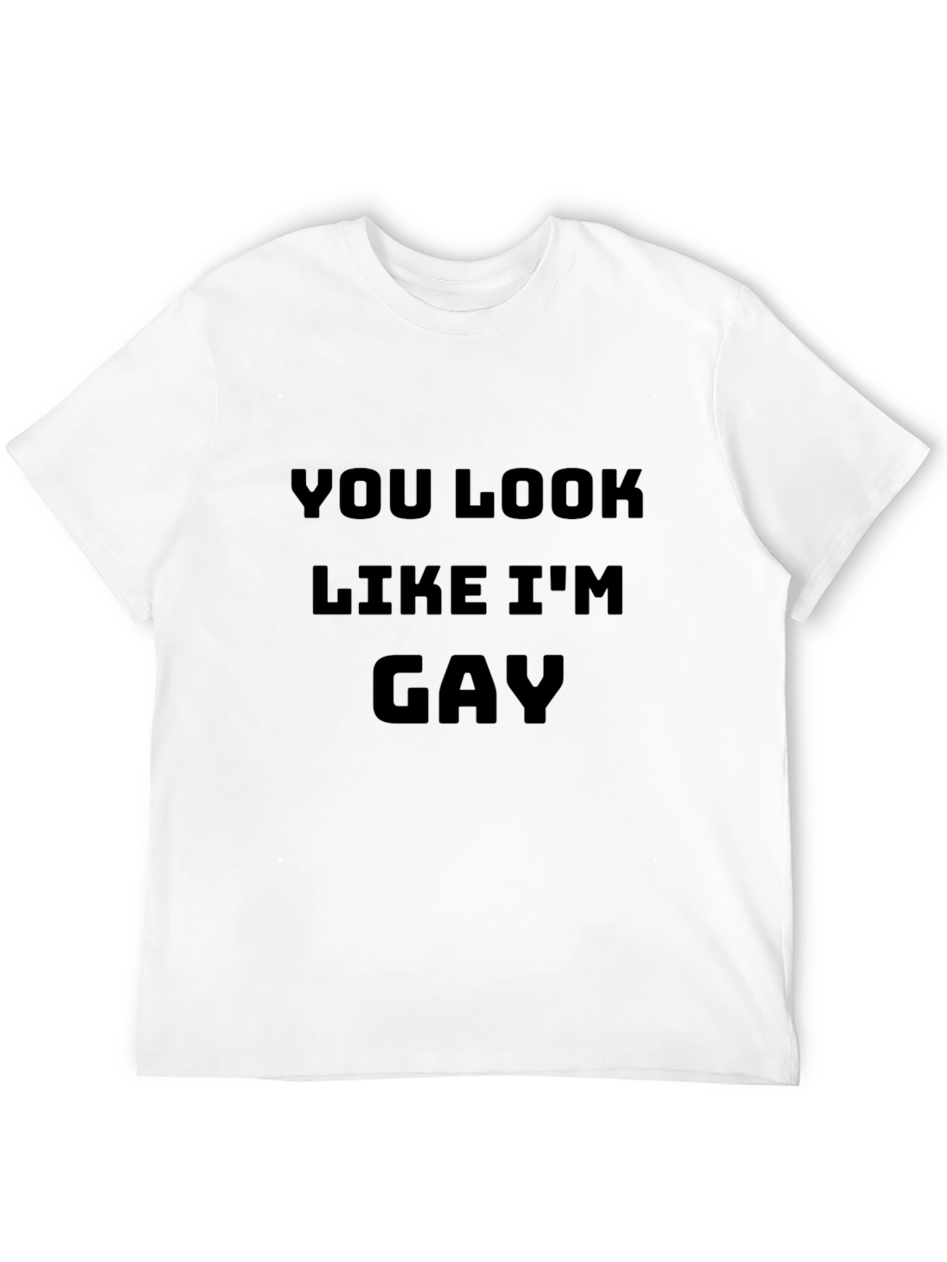 Black Funny Graphic T-Shirt - You Look Like I'm Gay view 12