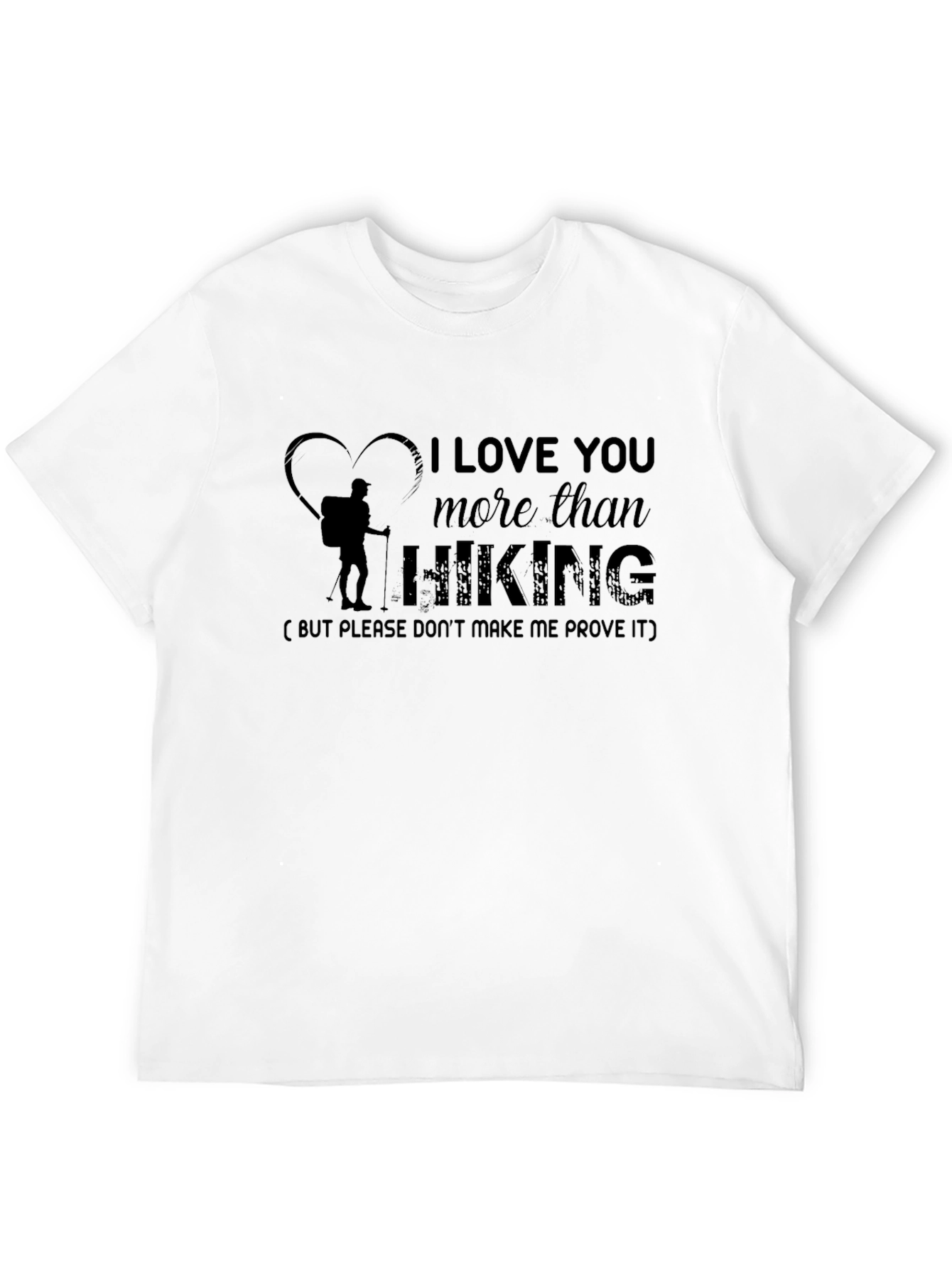Black I Love You More Than Hiking Black T-Shirt view 12