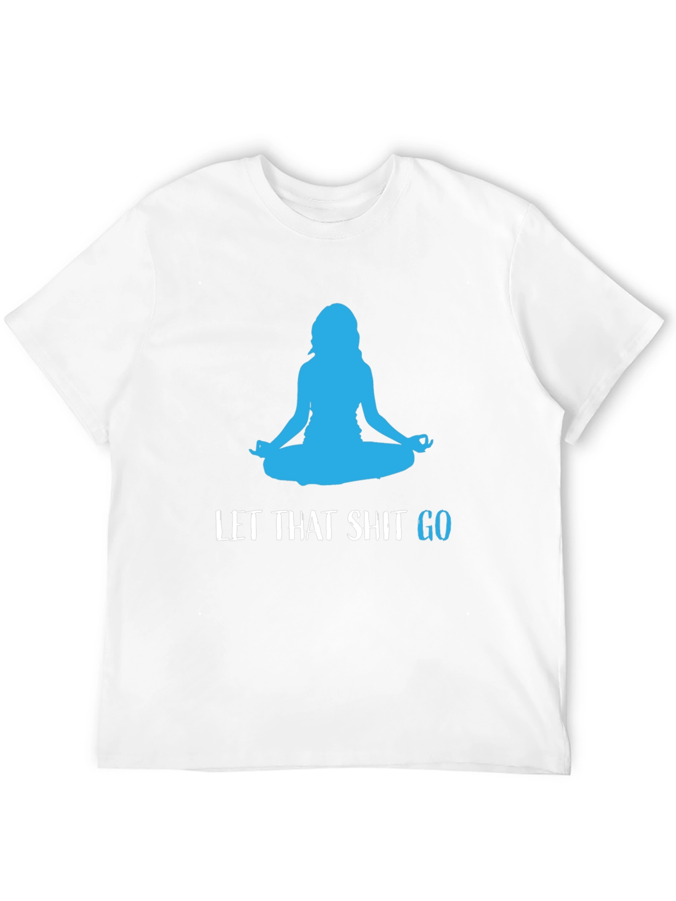 Black Let That Shit Go Black Yoga T-Shirt view 12