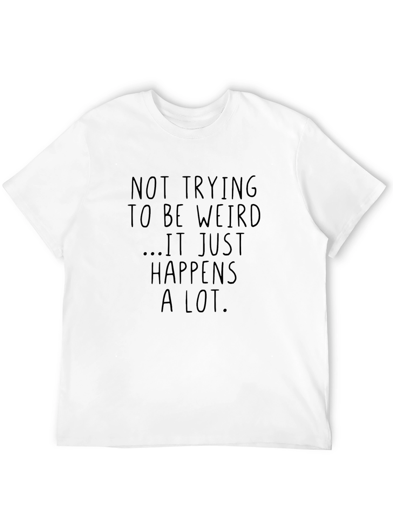Black Funny Sarcastic Graphic T-Shirt - Not Trying to be Weird view 12