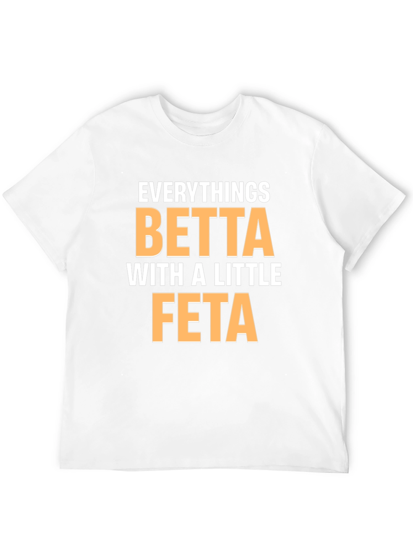 Black Everything's Betta With a Little Feta T-Shirt view 12