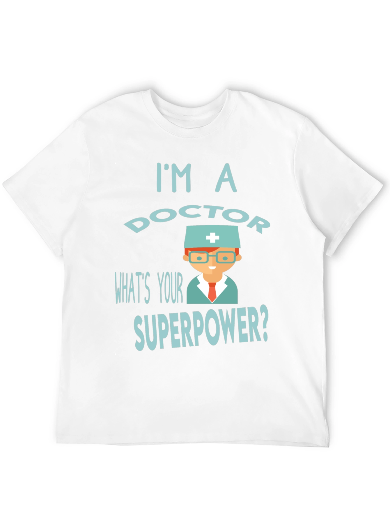 Black I'm a Doctor What's Your Superpower? T-Shirt view 12