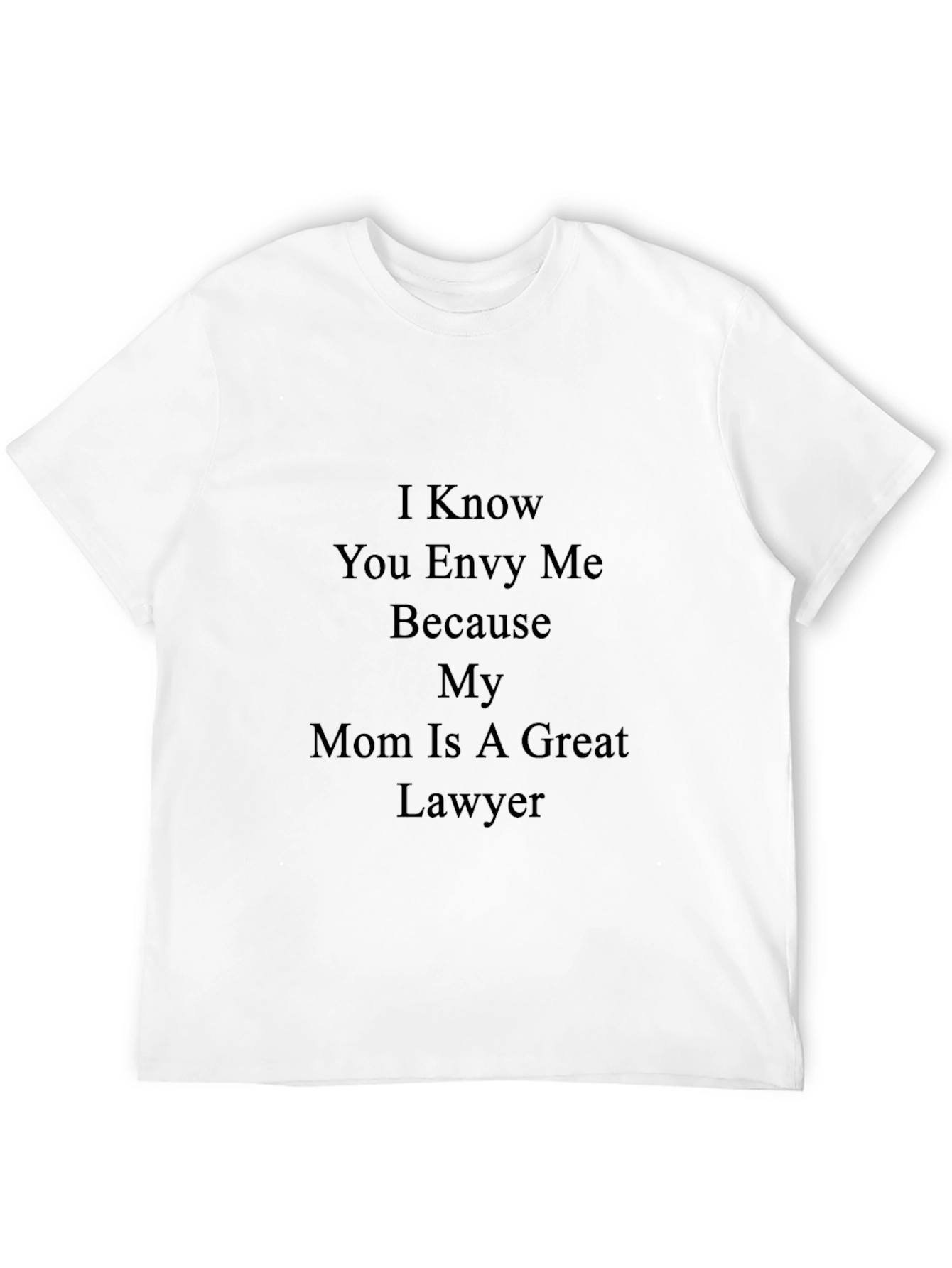 Black Funny Mom Lawyer T-Shirt - "I Know You Envy Me" view 12