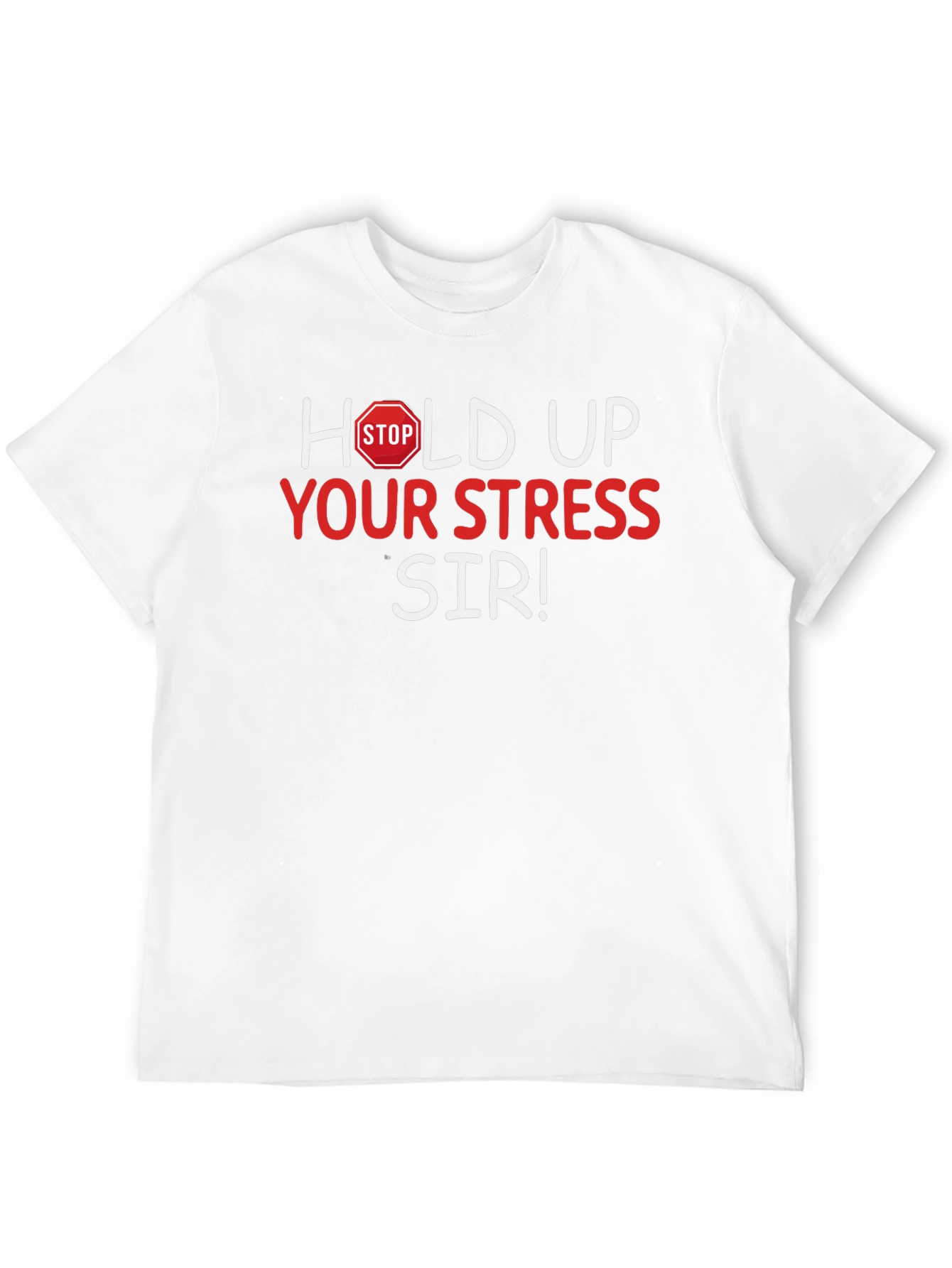 Black Hold Up Your Stress Sir! Novelty T-Shirt view 12