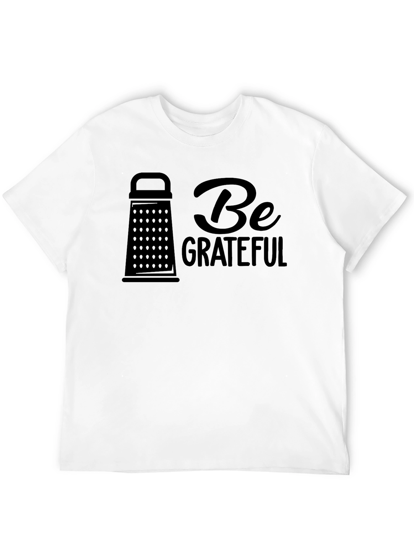 Be Grateful Funny Grater Design Tee - 12