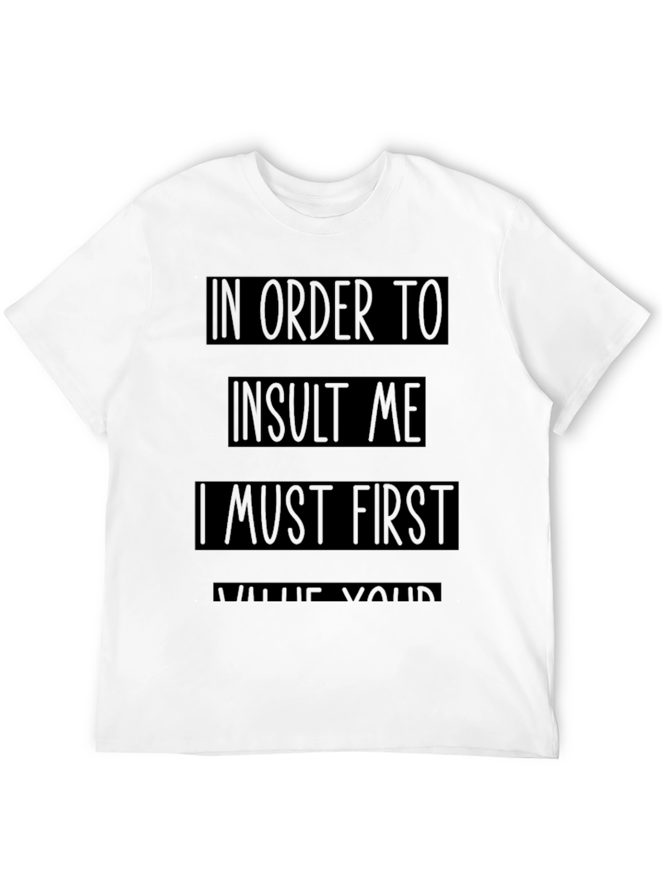 Black Humorous Slogan Tee: In Order To Insult Me Shirt view 12