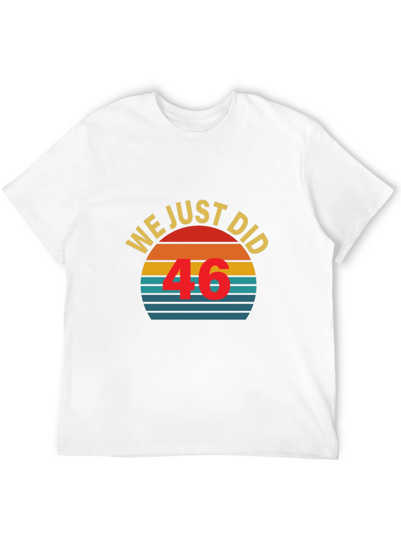Black We Just Did 46 T-Shirt Vintage Sunset view 12
