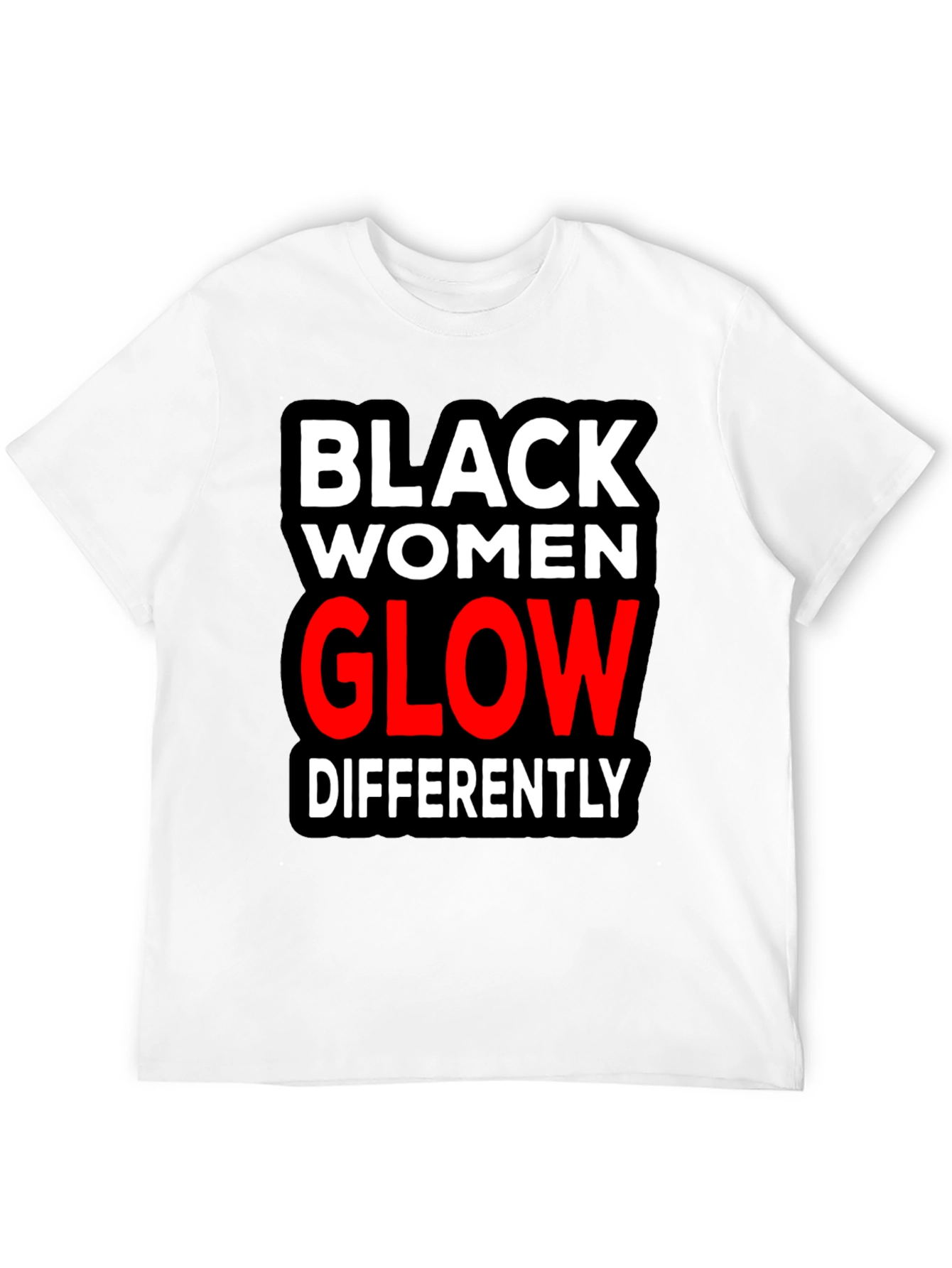 Black Black Women Glow Differently T-Shirt view 12
