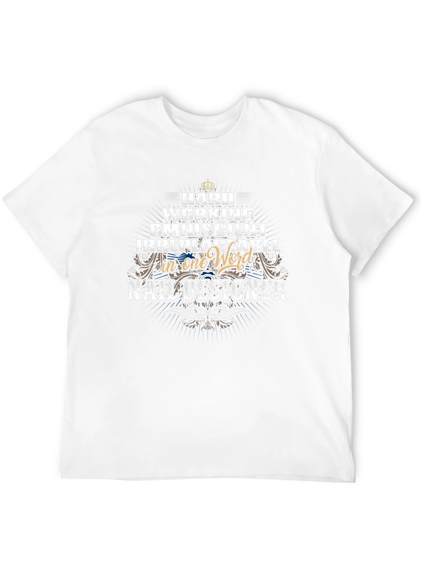 Black Nail Designer T-Shirt - Hard Working, Omniscient, Irreplaceable view 12