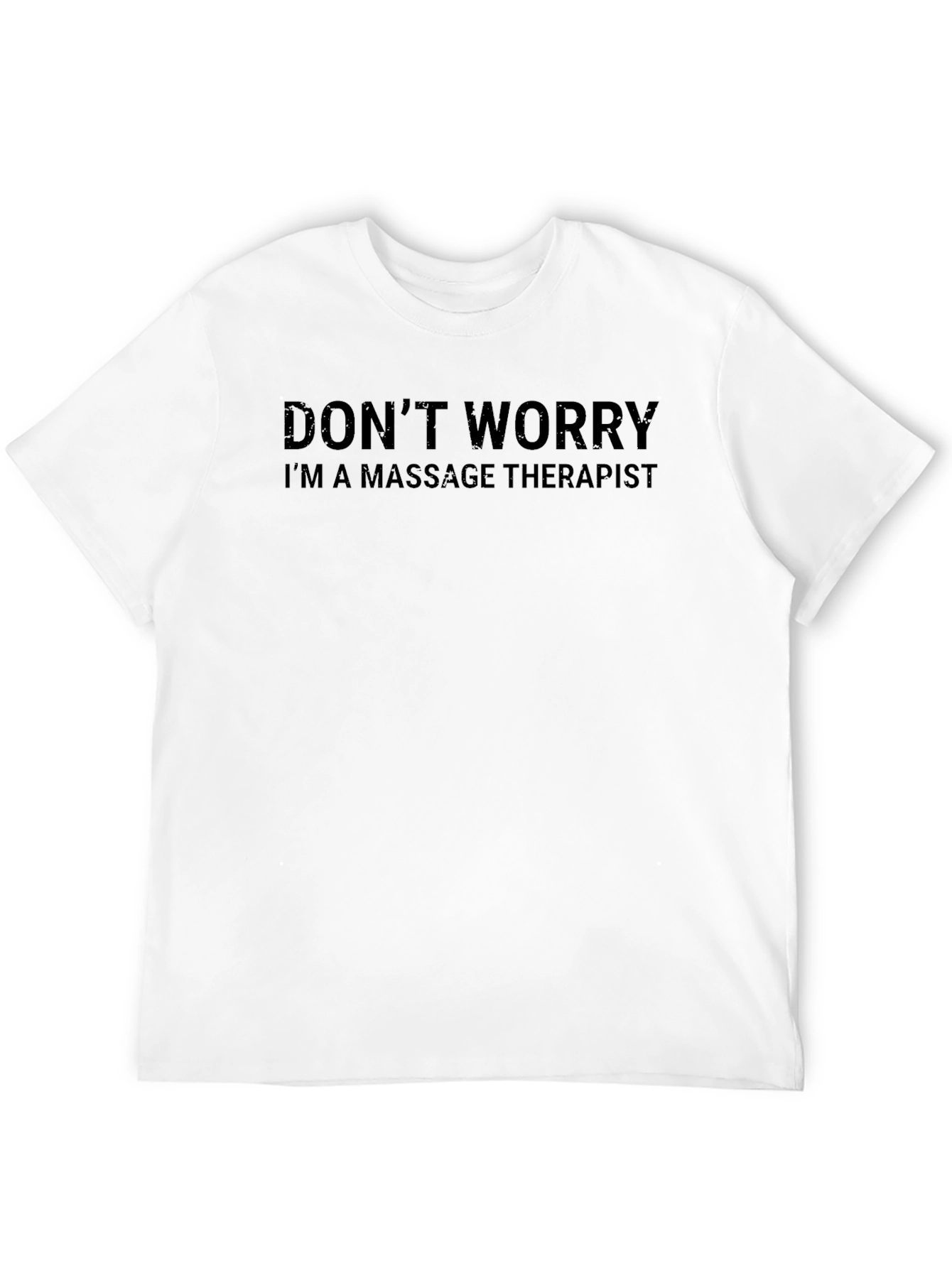 Black Massage Therapist T-Shirt - Don't Worry Funny Tee view 12