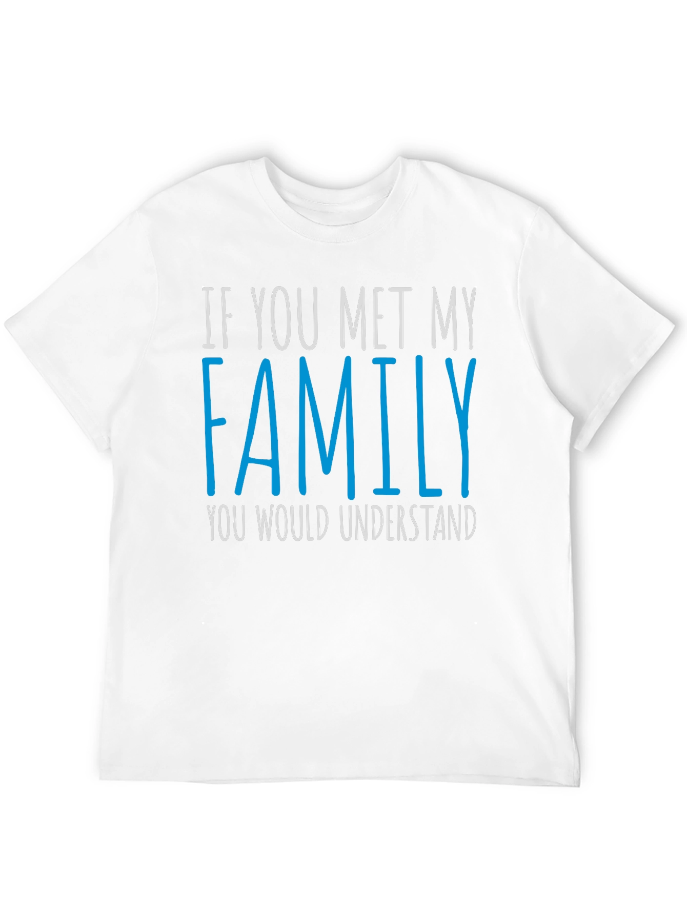 Black Family T-Shirt: "If You Met My Family You Would Understand" view 12