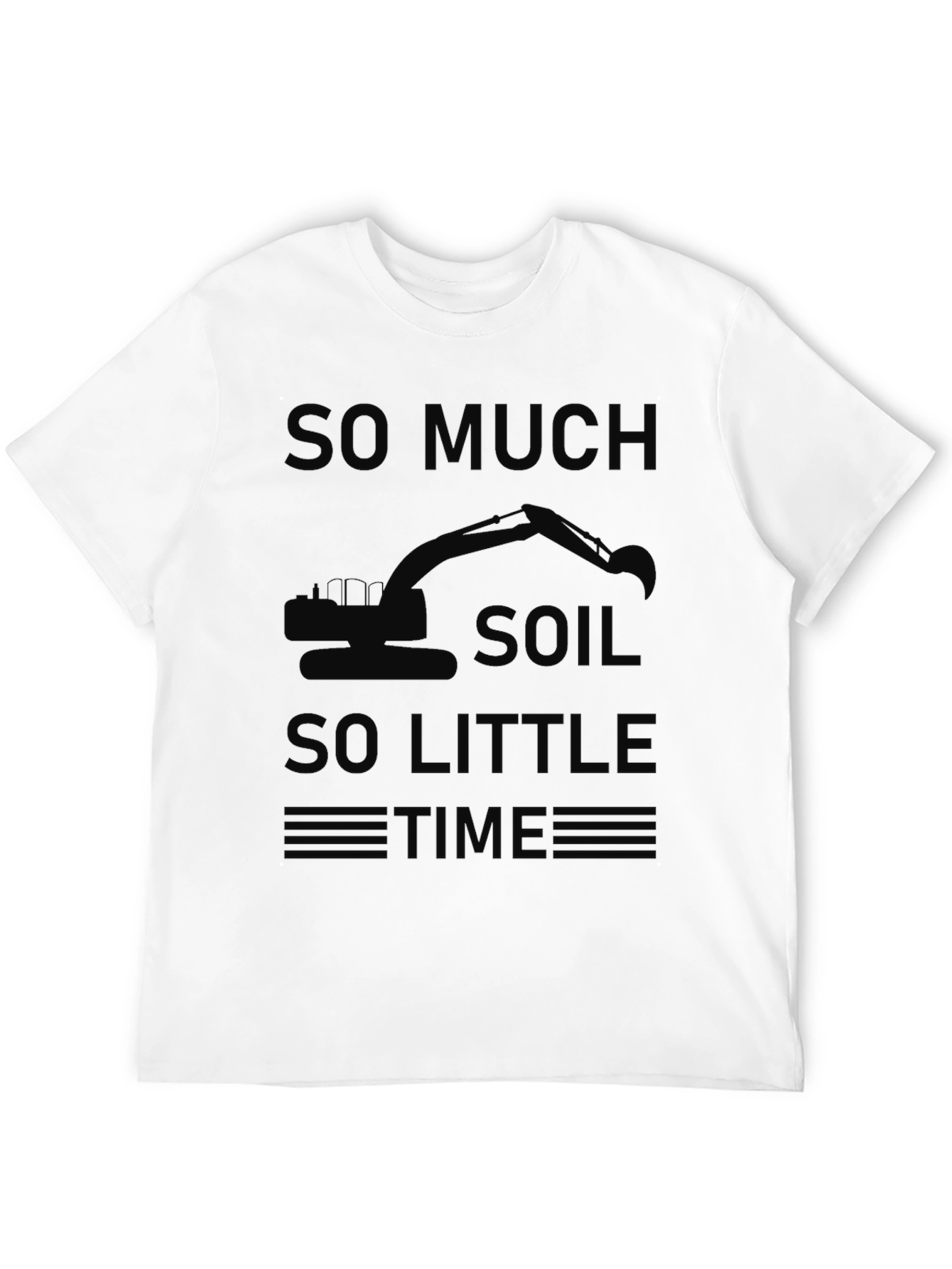 Excavator So Much Soil Men's Black T-Shirt - 12