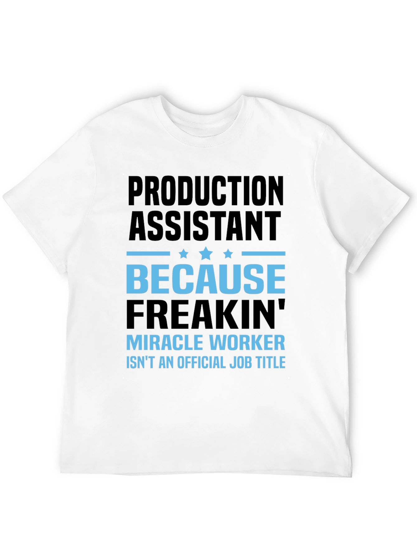 Black Production Assistant Miracle Worker Funny T-Shirt view 12