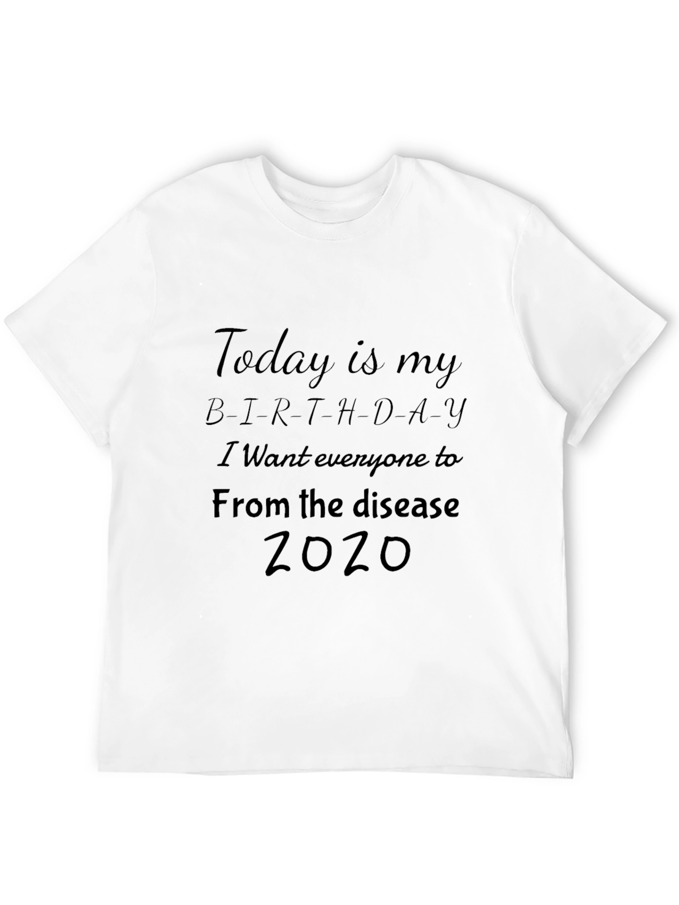 Black Humorous "2020 Disease" Birthday T-Shirt view 12