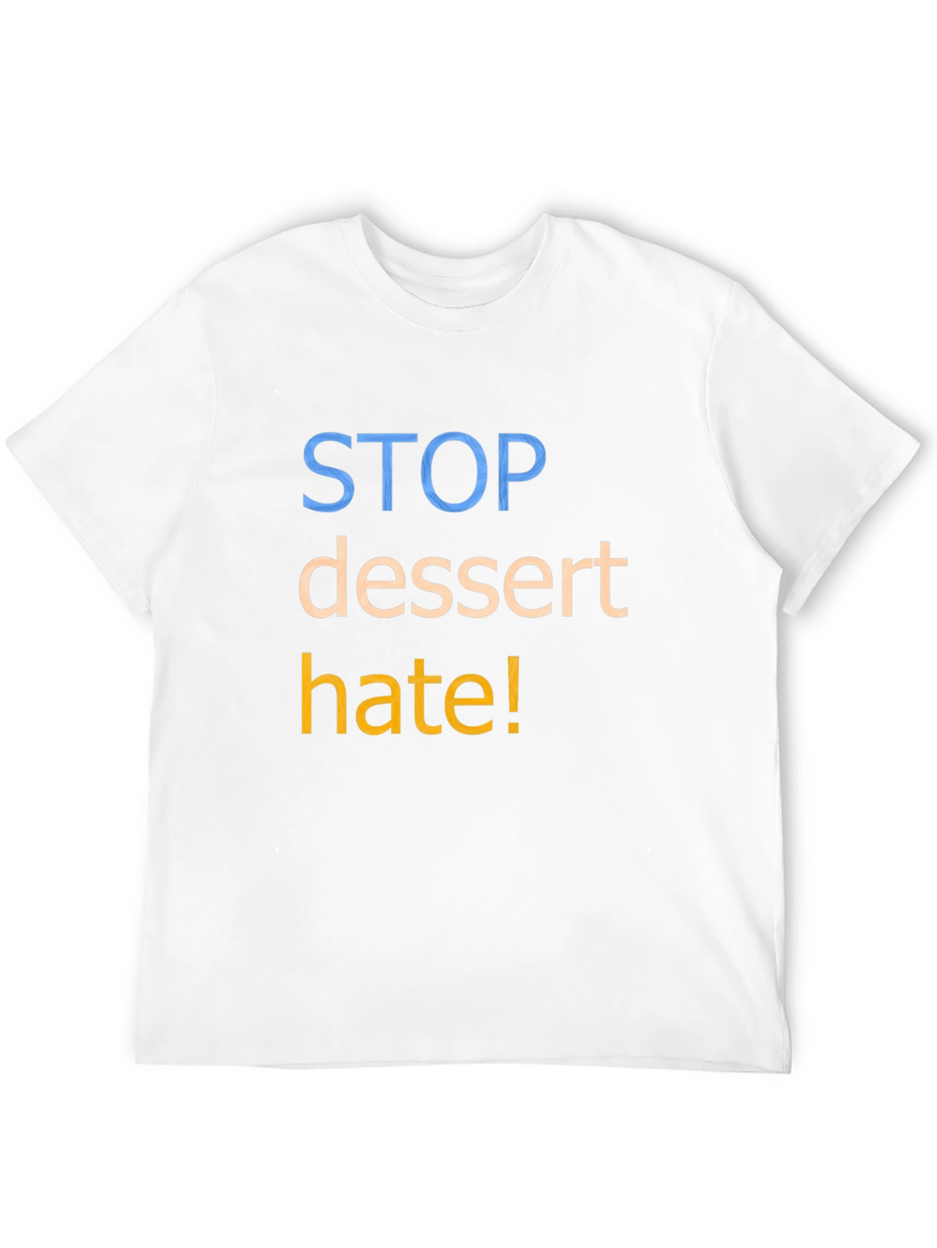 Black Stop Dessert Hate Graphic T-Shirt - Unisex view 12
