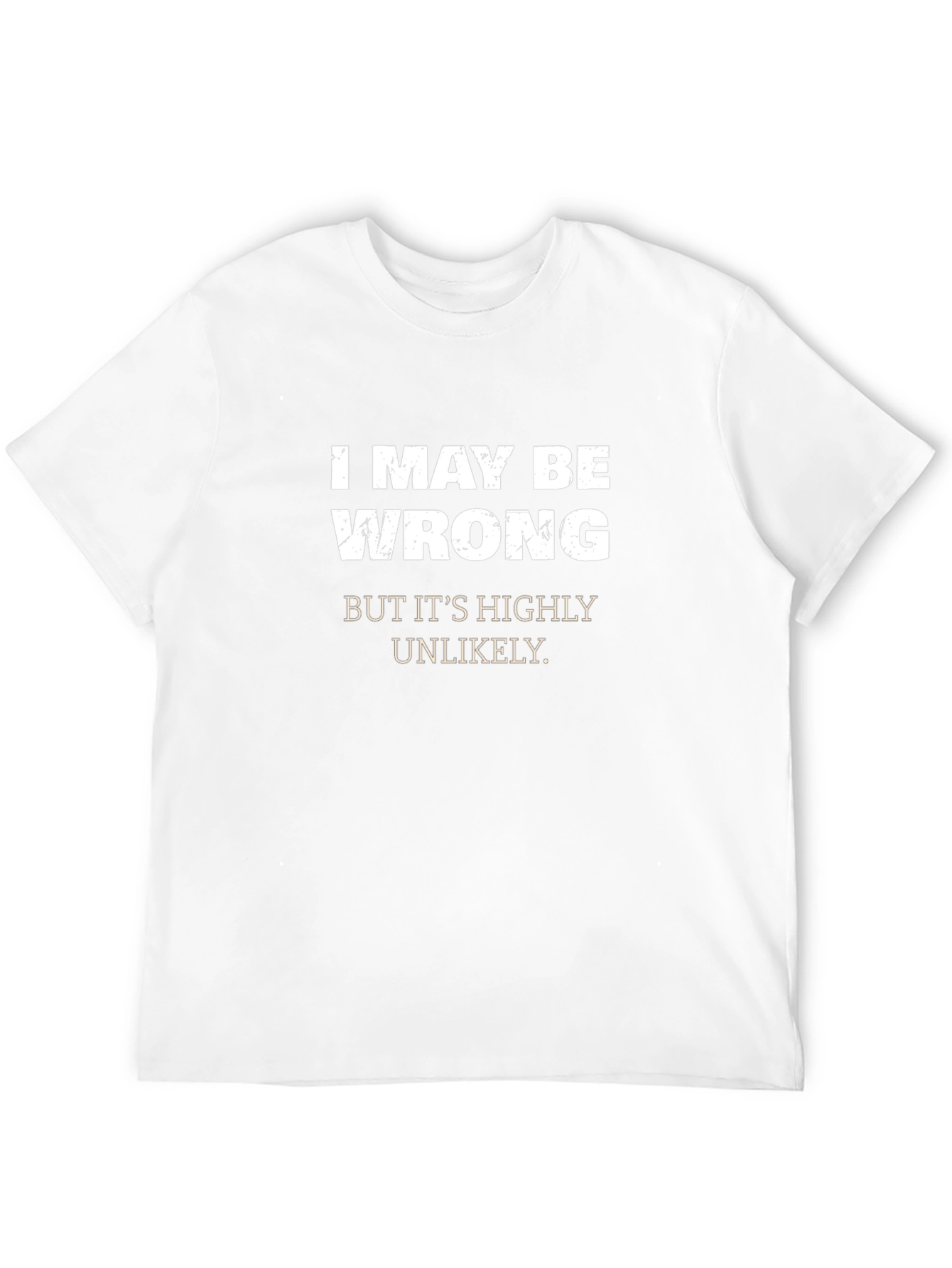 Black Funny "I May Be Wrong" Graphic T-Shirt - Sarcastic Humor view 12