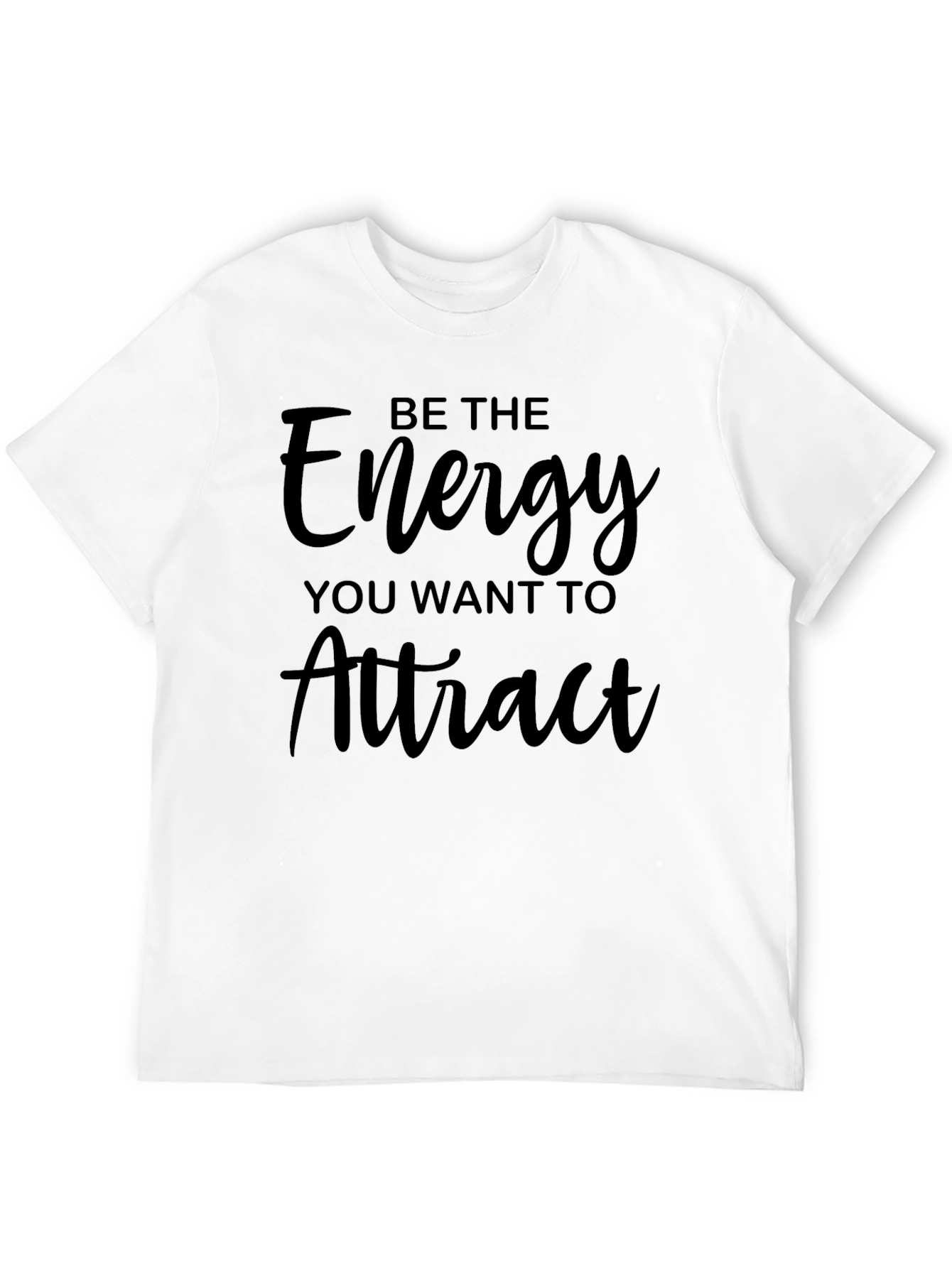 Black Inspirational Black T-Shirt - Be the Energy You Want to Attract view 12
