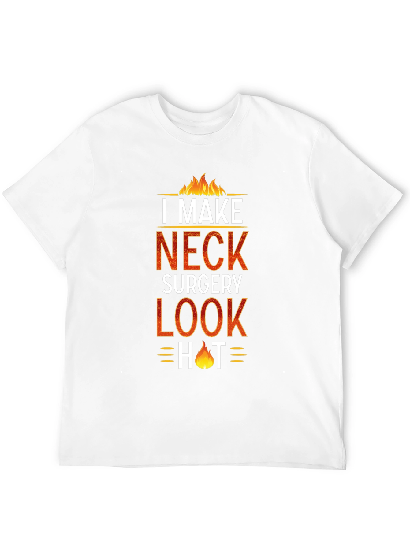 Black I Make Neck Surgery Look Hot T-Shirt view 12