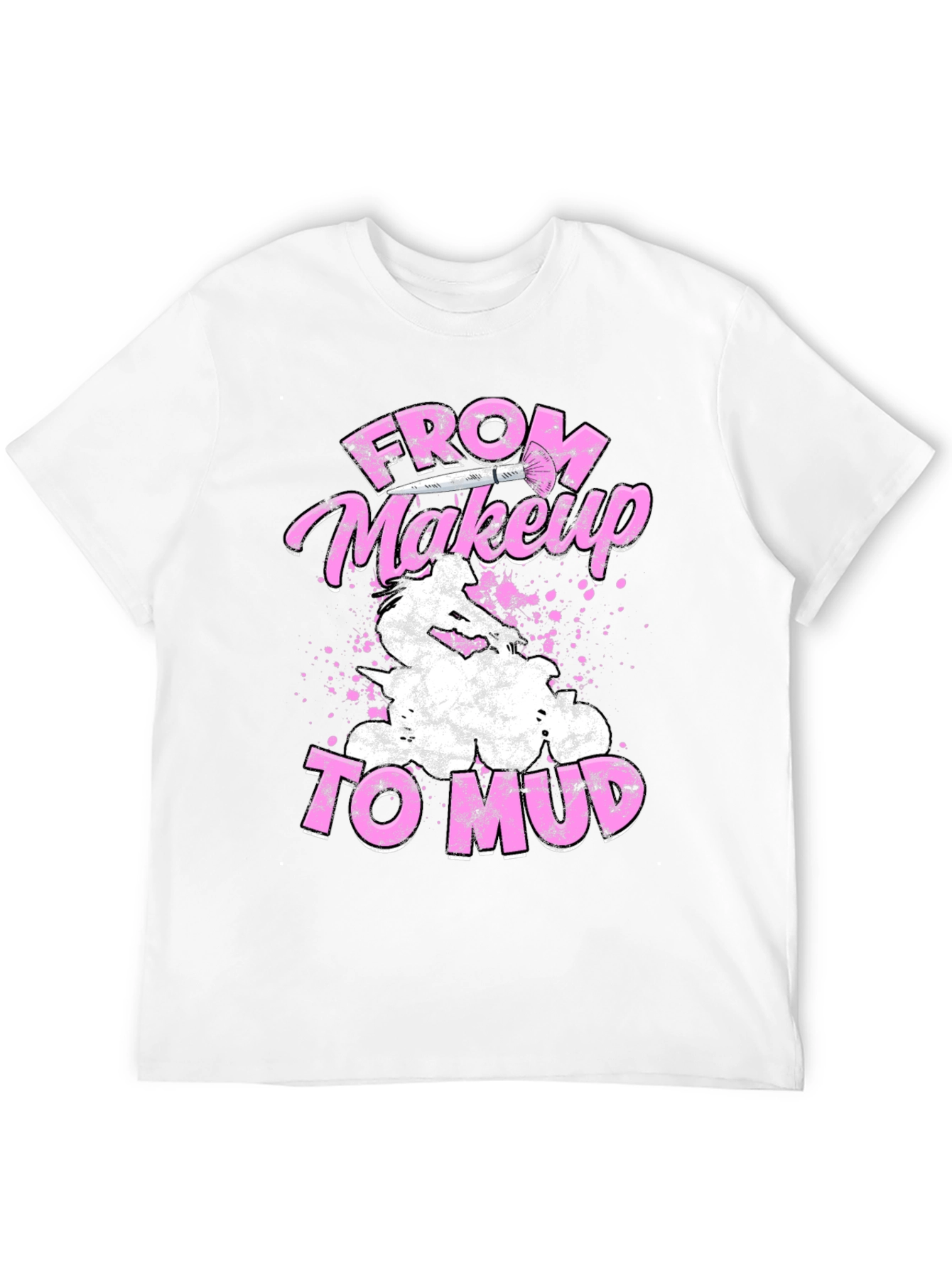 Black From Makeup to Mud T-Shirt - Black Graphic Tee view 12