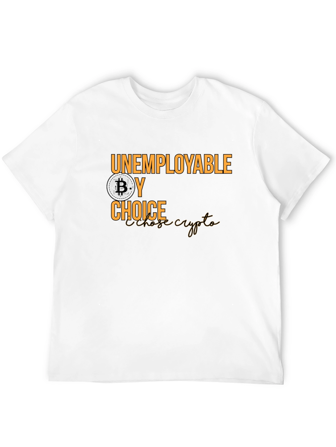 Unemployable By Choice Bitcoin Crypto T-Shirt - 12