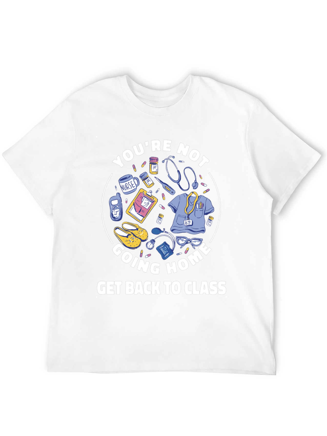 Black Nurse Student T-Shirt: You're Not Going Home view 12