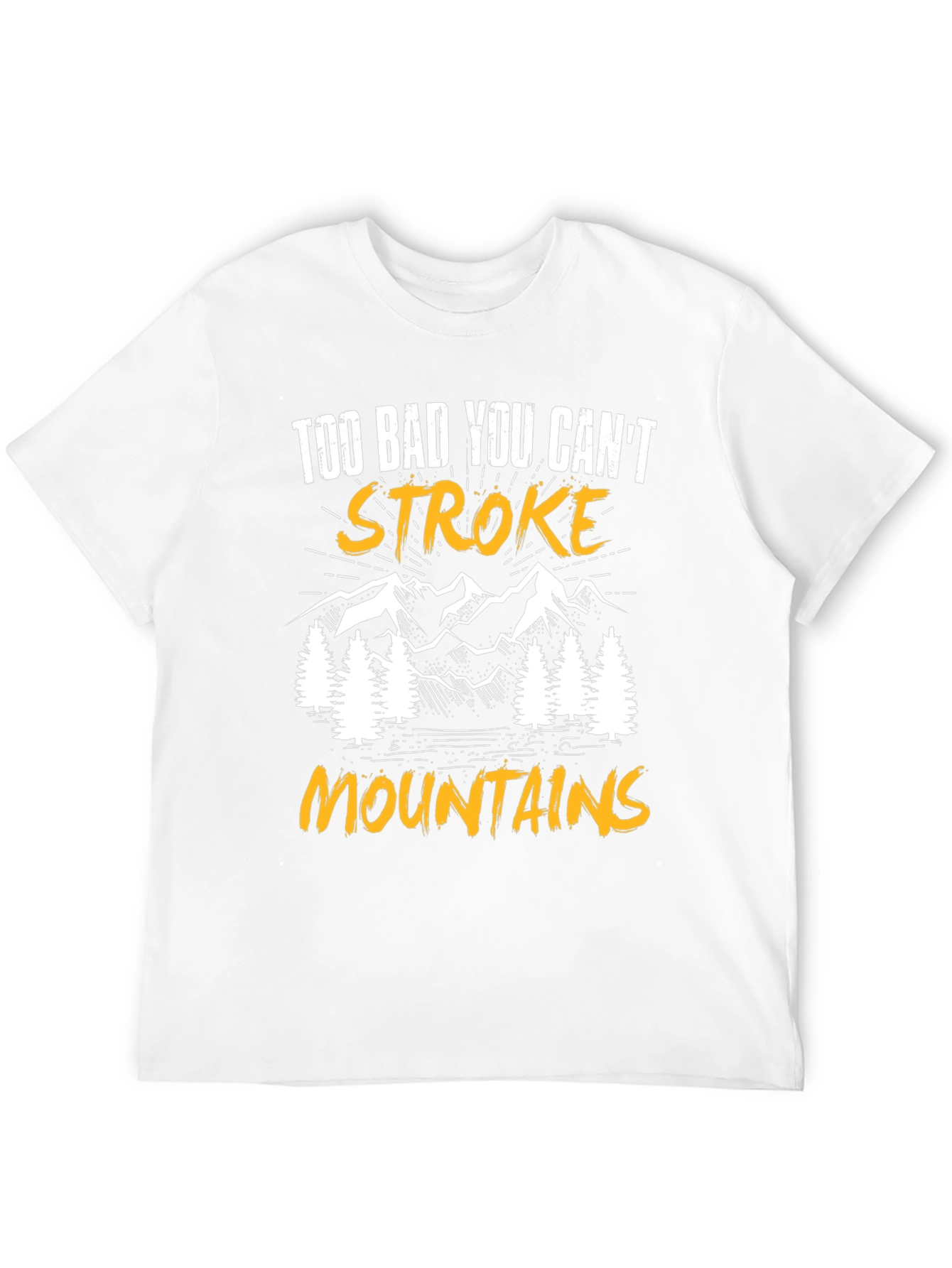 Black Too Bad You Can't Stroke Mountains T-Shirt view 12