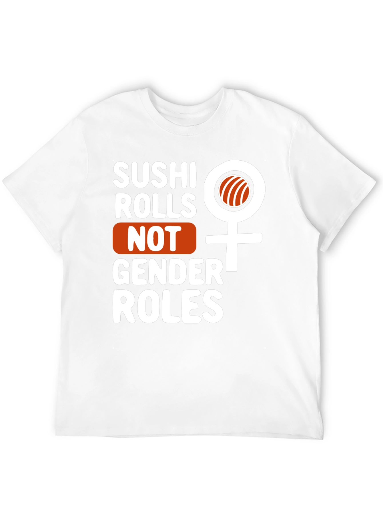 Sushi Rolls Not Gender Roles Graphic Tee - 12