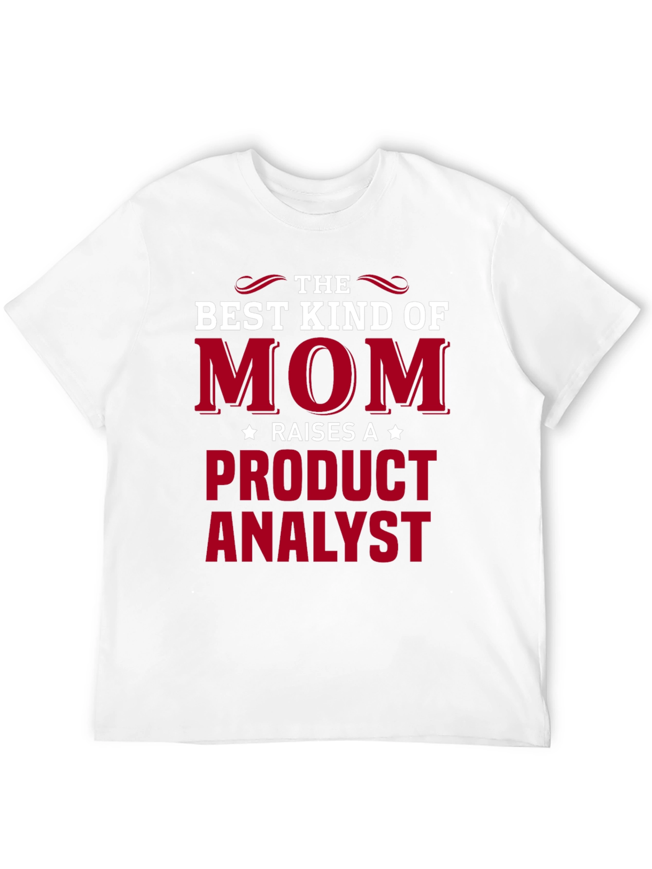 Best Kind of Mom Raises a Product Analyst T-Shirt - 12