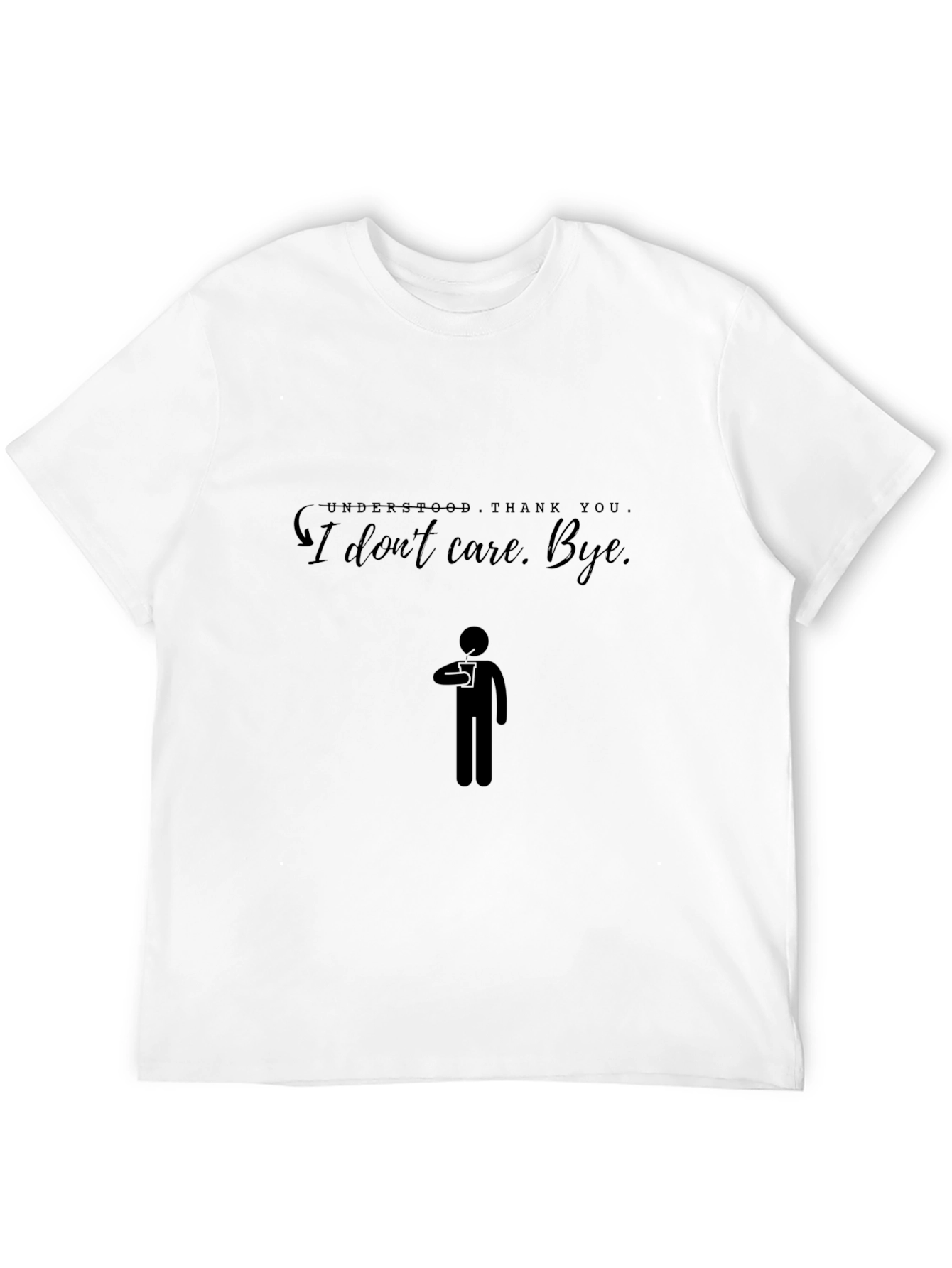Black Funny Sarcastic I Don't Care Bye T-Shirt view 12