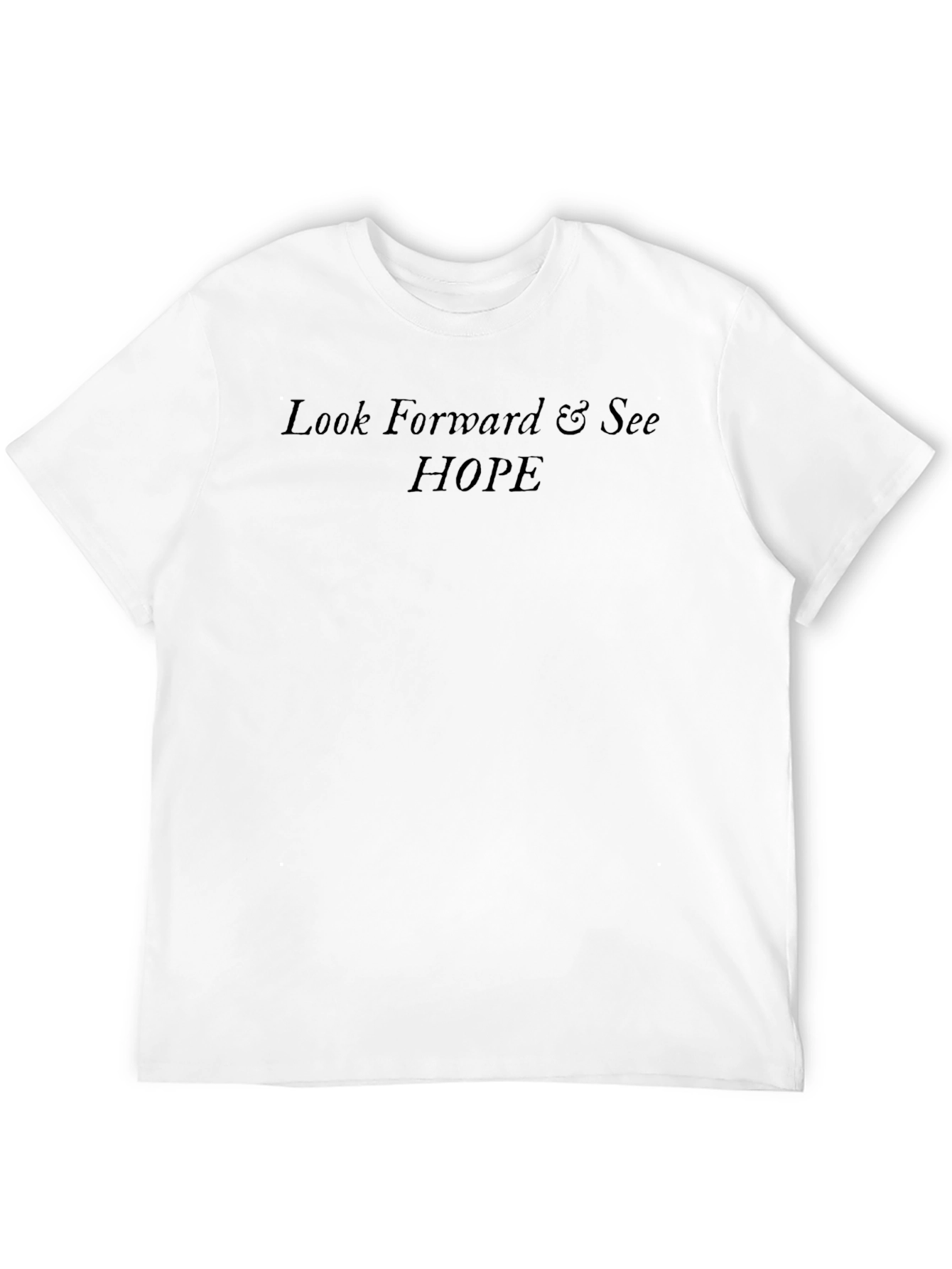 Black Look Forward and See Hope - Classic Black T-Shirt view 12
