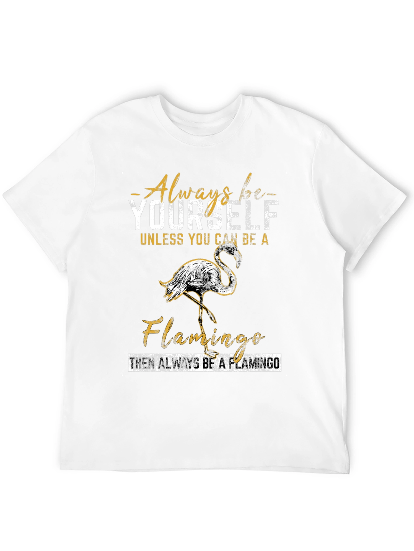 Always Be Yourself Flamingo Graphic T-Shirt - 12