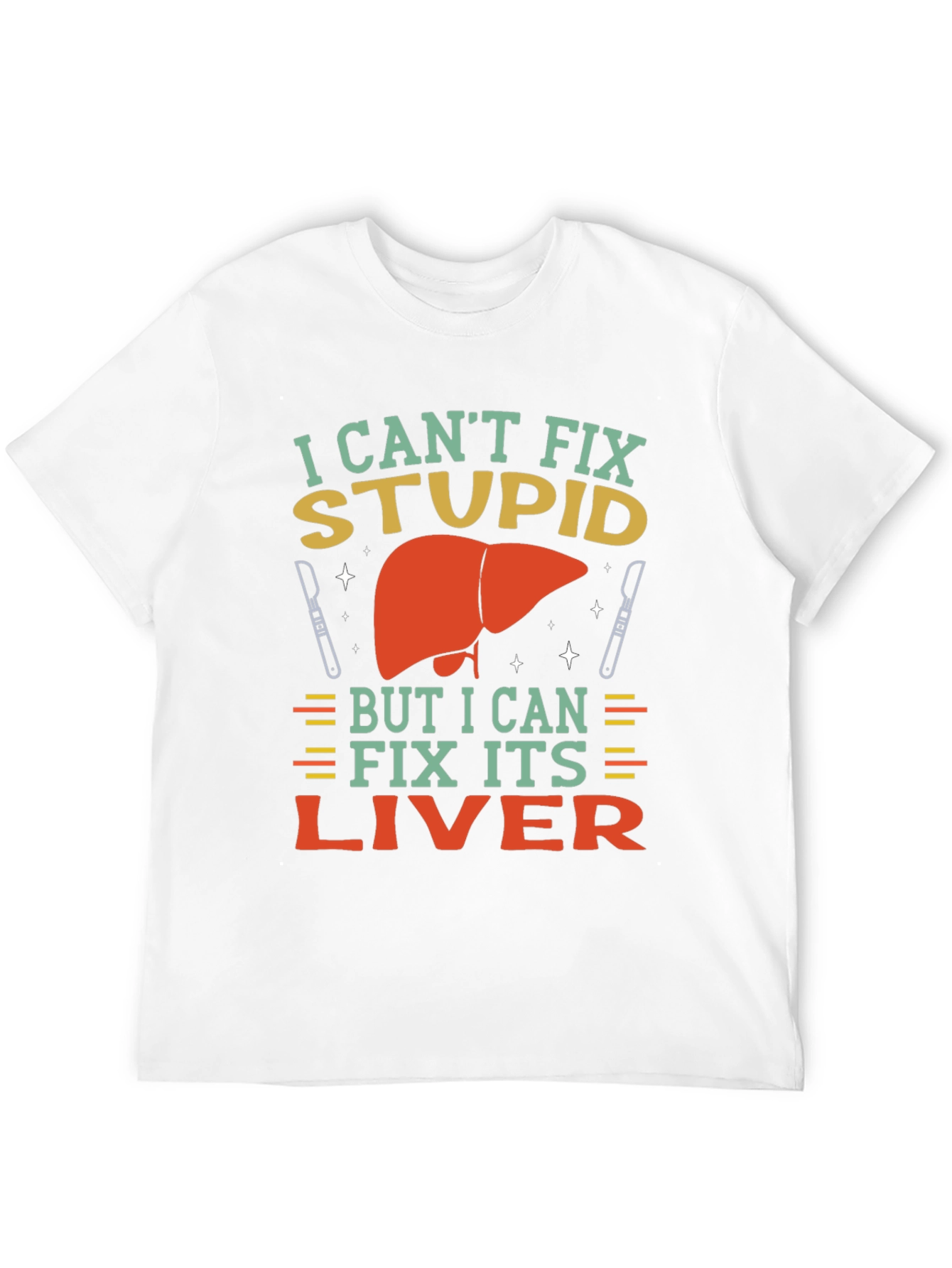 Black I Can't Fix Stupid Liver Surgeon T-Shirt view 12