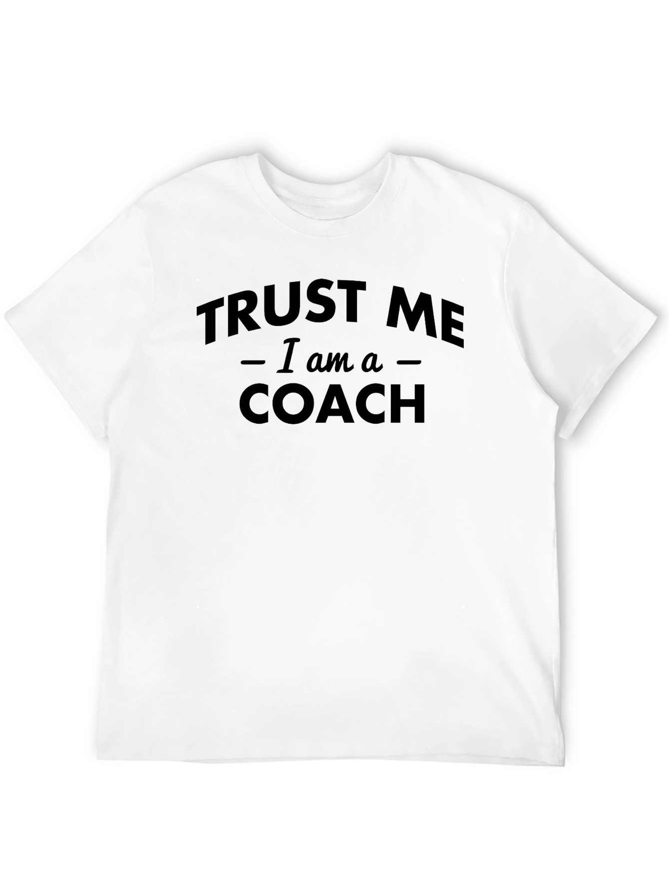 Black Trust Me I'm A Coach T-Shirt - Funny Coaching Gift view 12