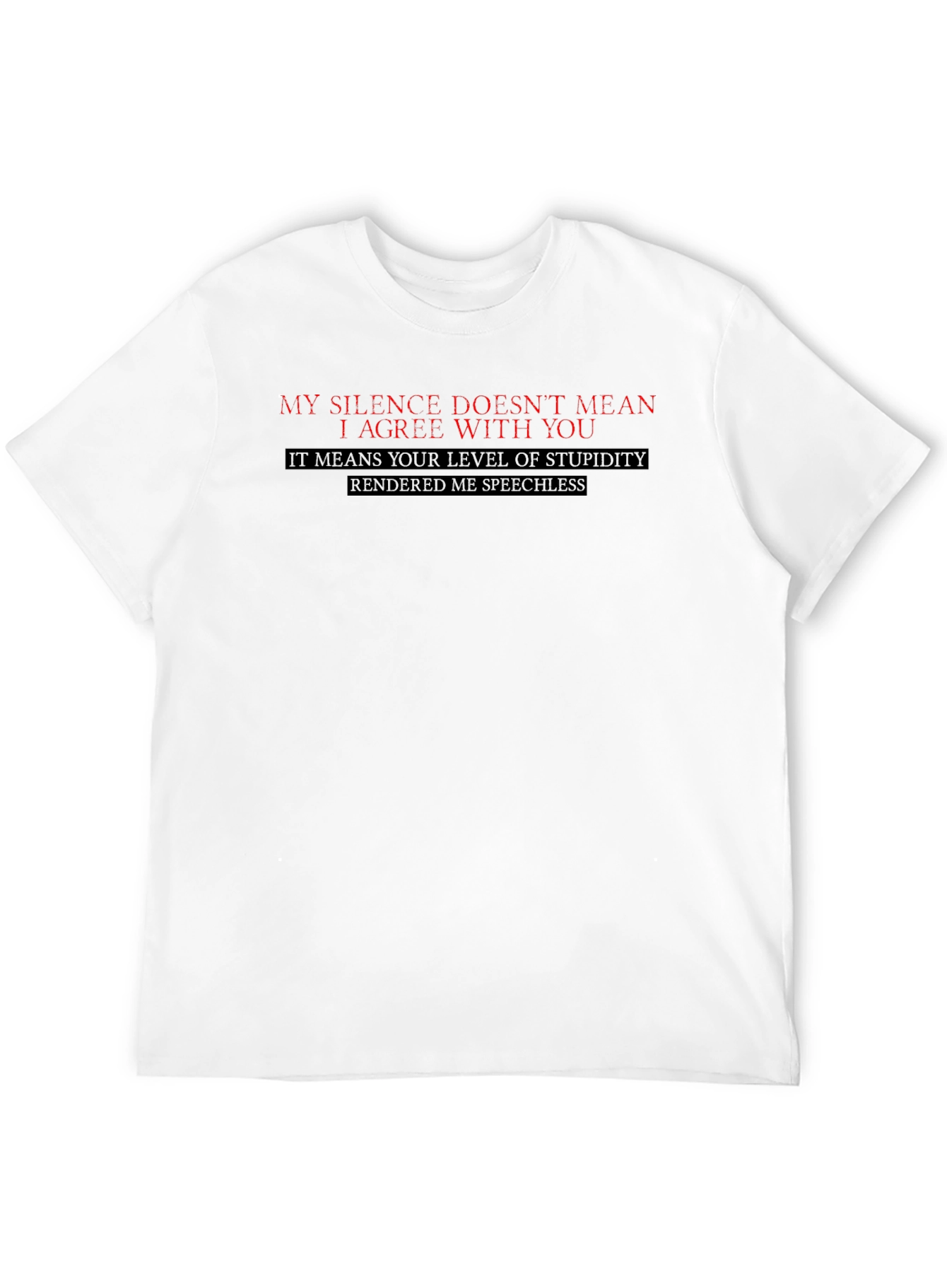 Black Sarcastic Black T-Shirt: My Silence Doesn't Mean I Agree view 12