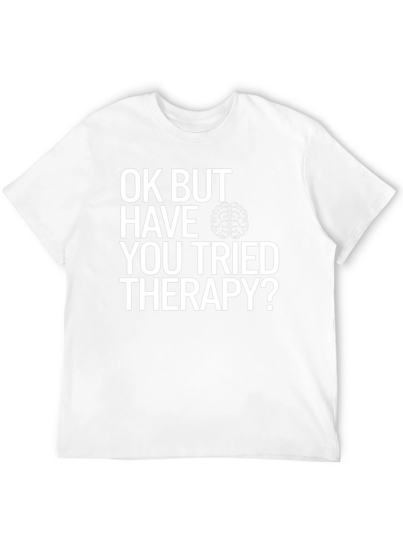 Black OK BUT HAVE YOU TRIED THERAPY? T-Shirt view 12