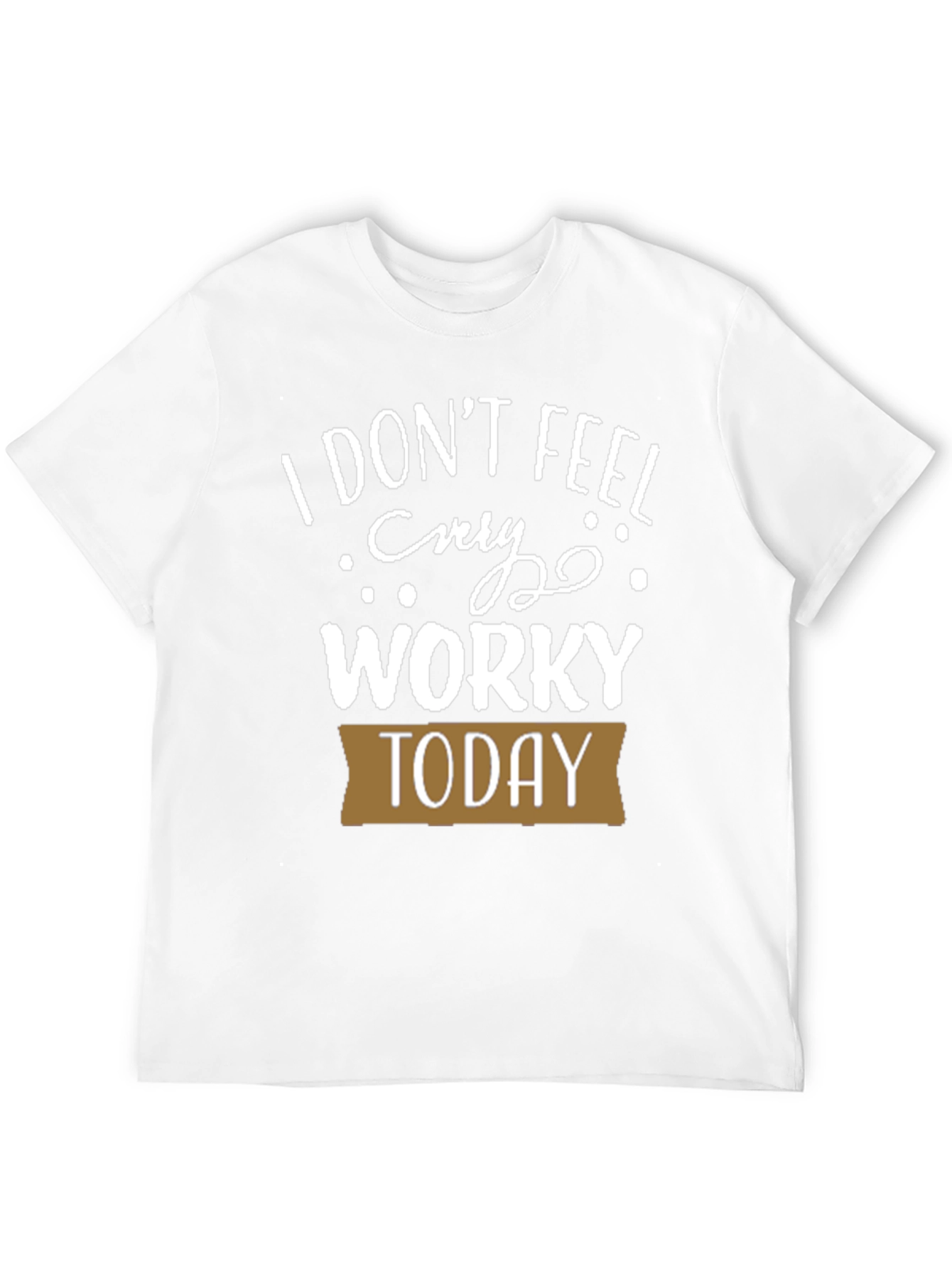 Black Funny I Don't Feel Worky Today T-Shirt view 12