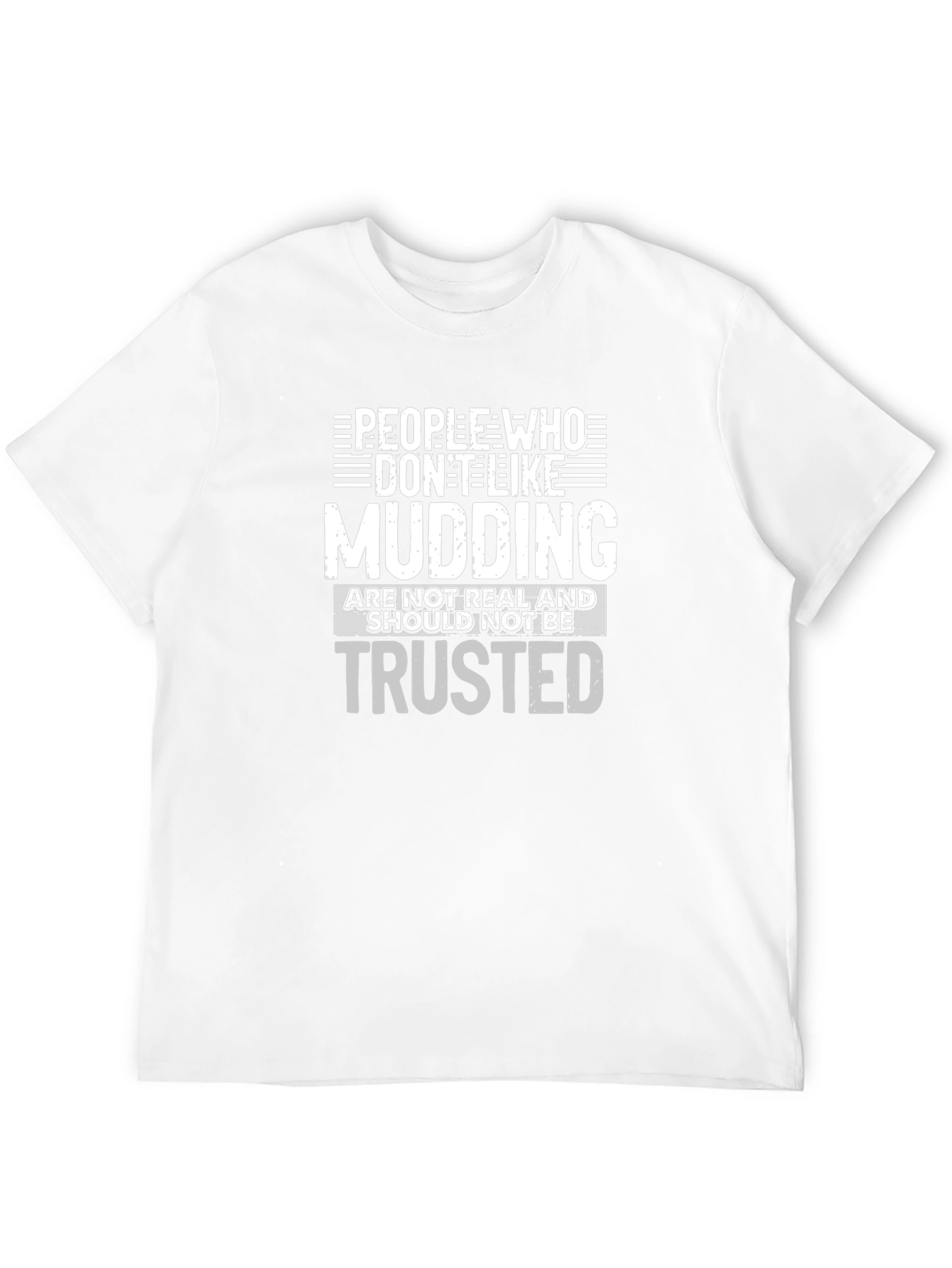 Black Mudding T-Shirt: People Who Don't Like Mudding Tee view 12