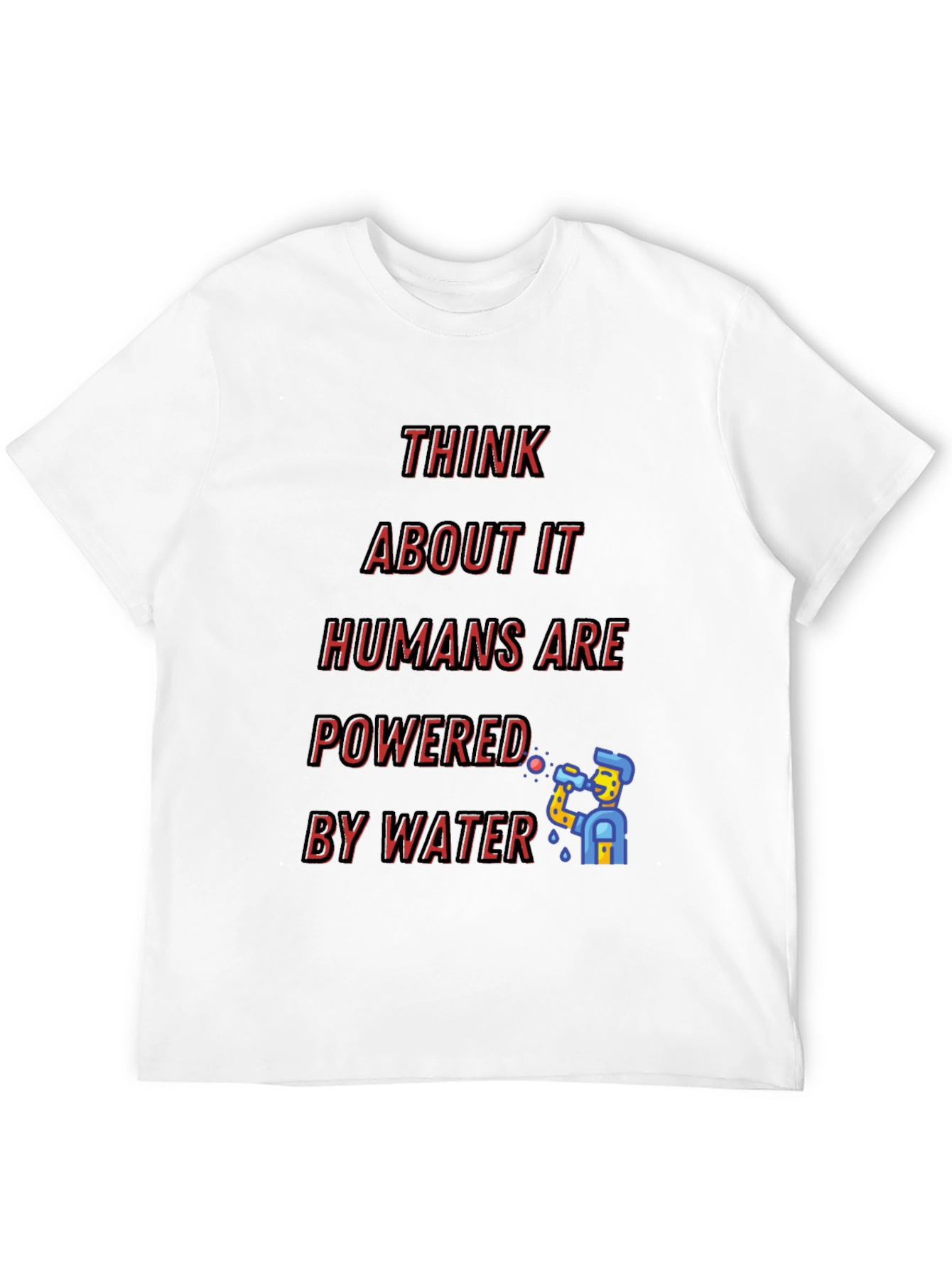 Black Think About It - Humans Are Powered By Water T-Shirt view 12