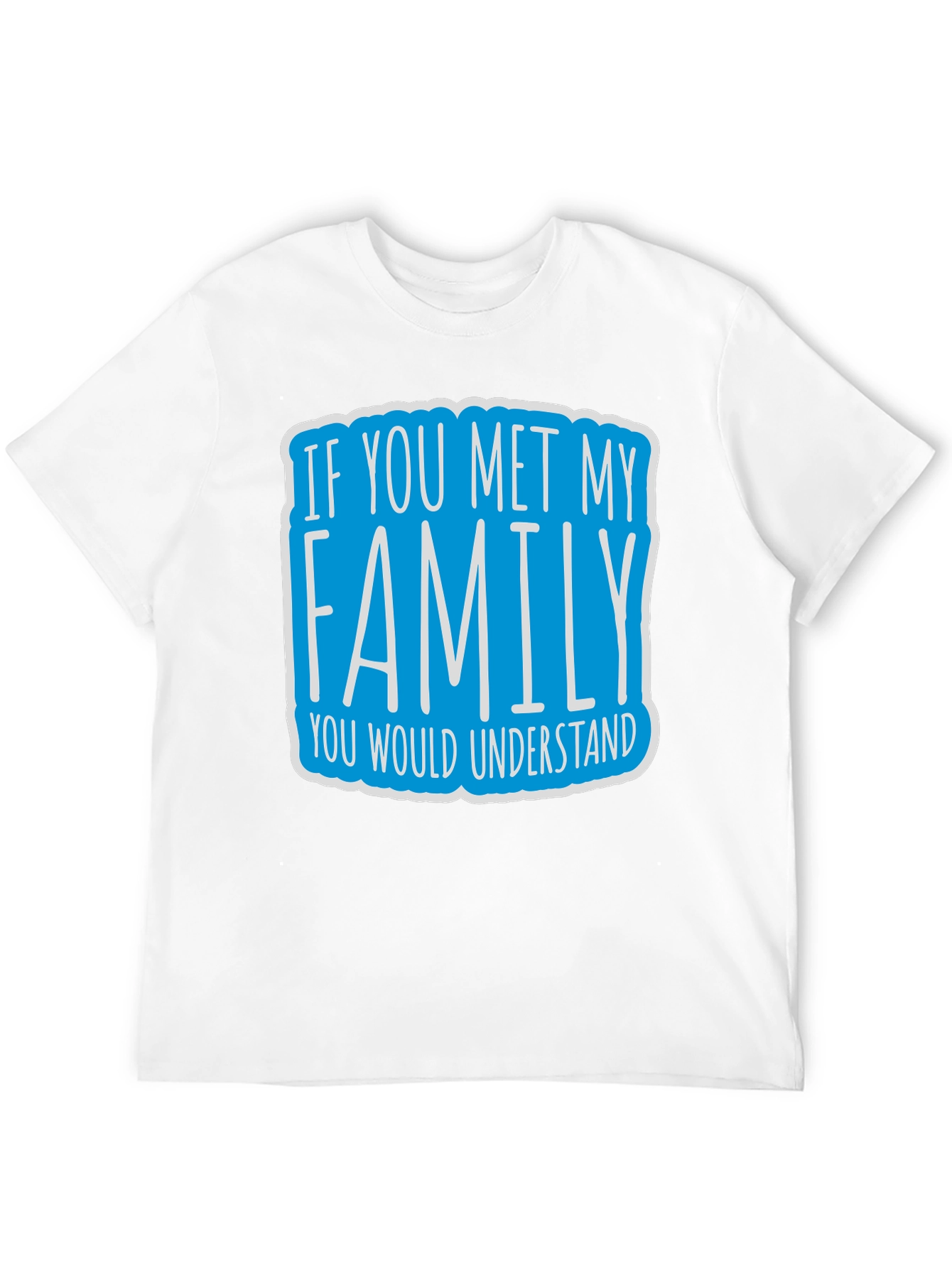 Black Funny Family T-Shirt - If You Met My Family Tee view 12