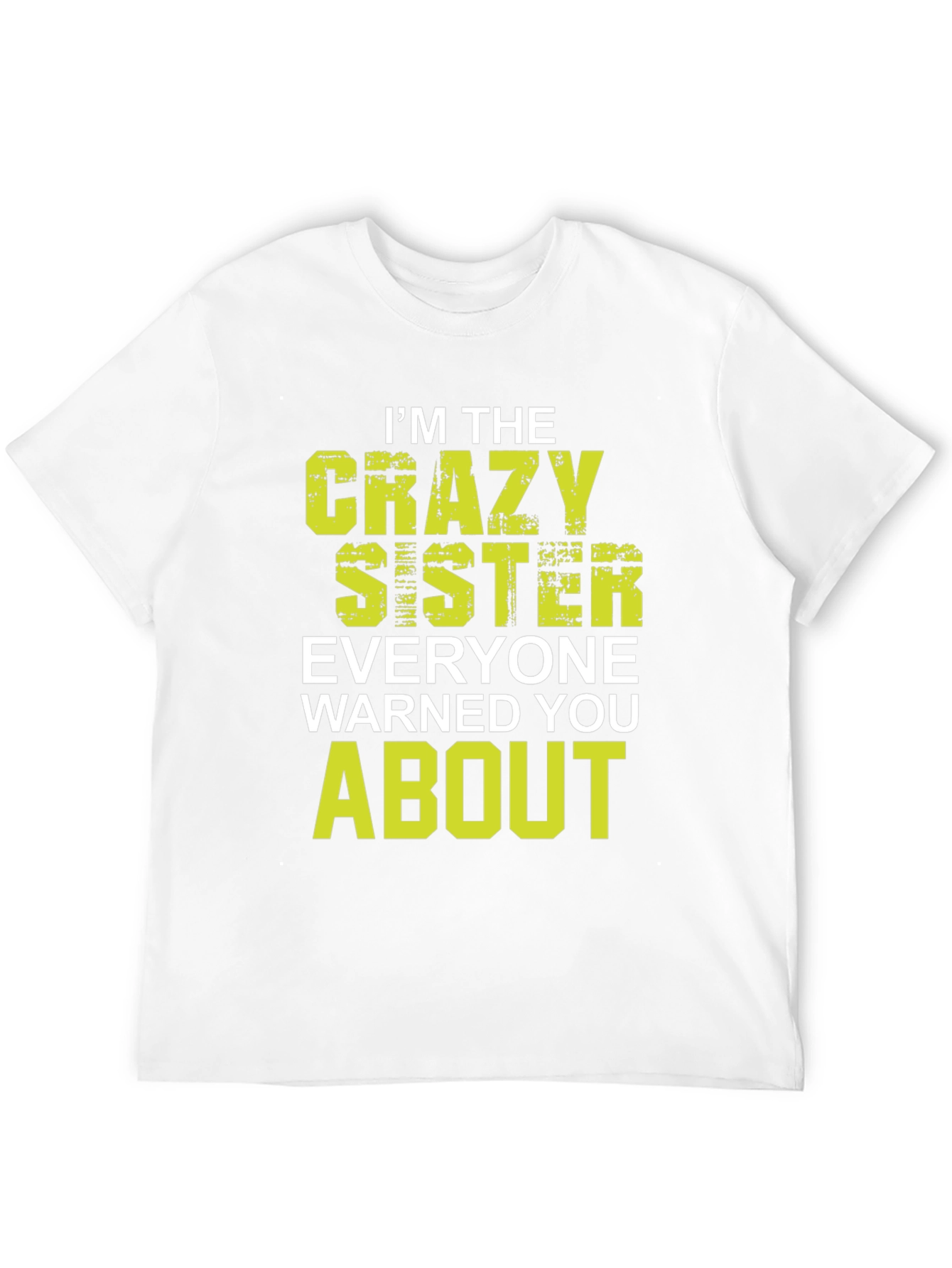 Crazy Sister T-Shirt - Funny Sister Gift - 12